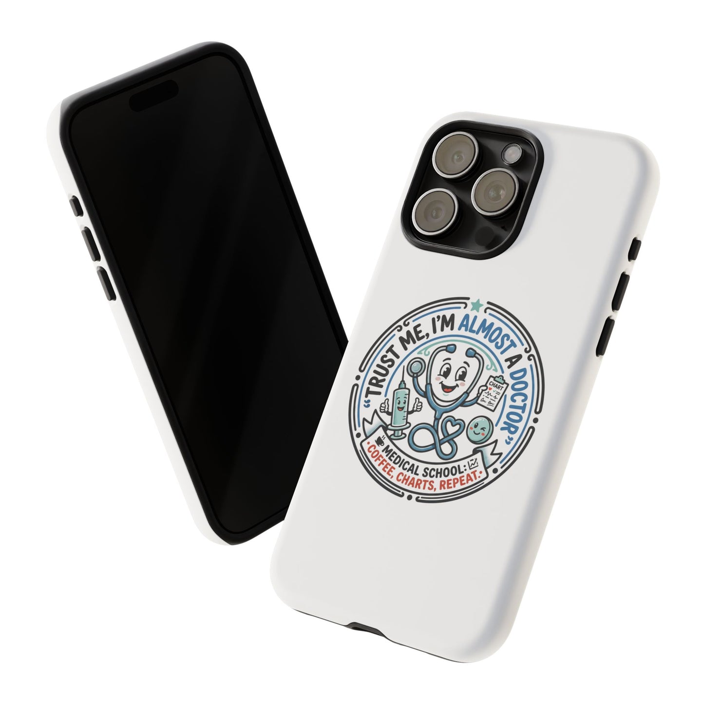Phone Case — “Trust Me, I’m Almost a Doctor” Medical Student Phone Case