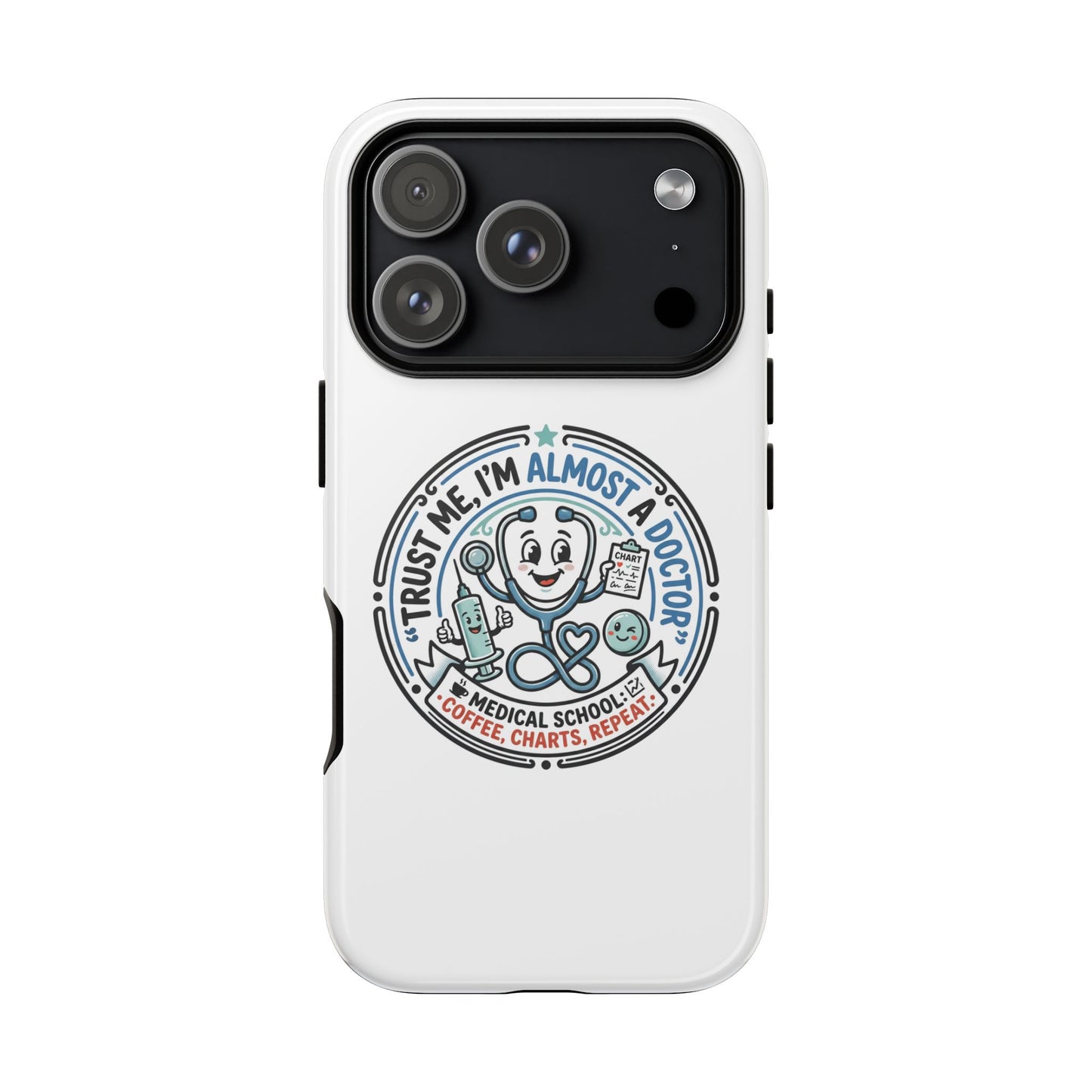 Phone Case — “Trust Me, I’m Almost a Doctor” Medical Student Phone Case