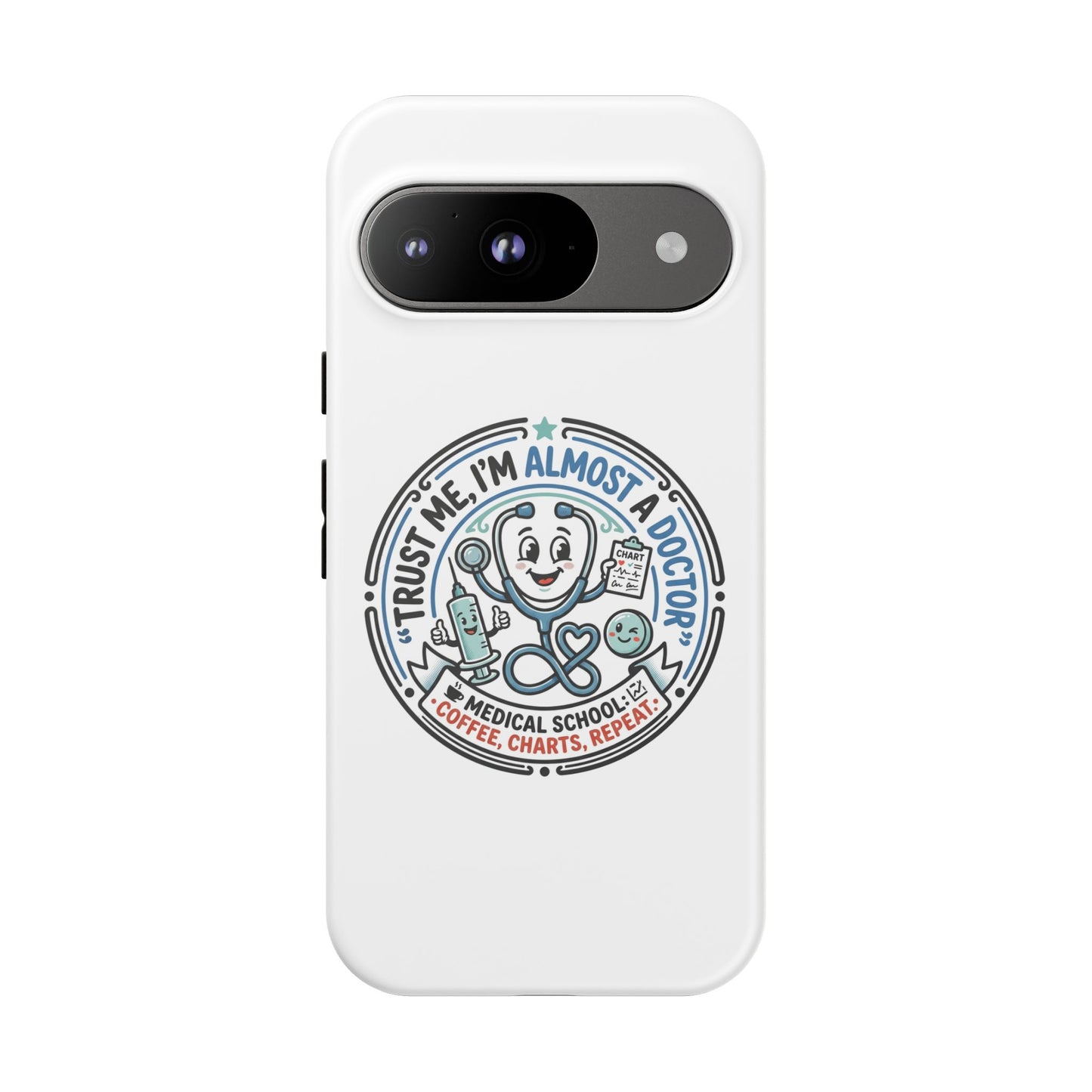 Phone Case — “Trust Me, I’m Almost a Doctor” Medical Student Phone Case
