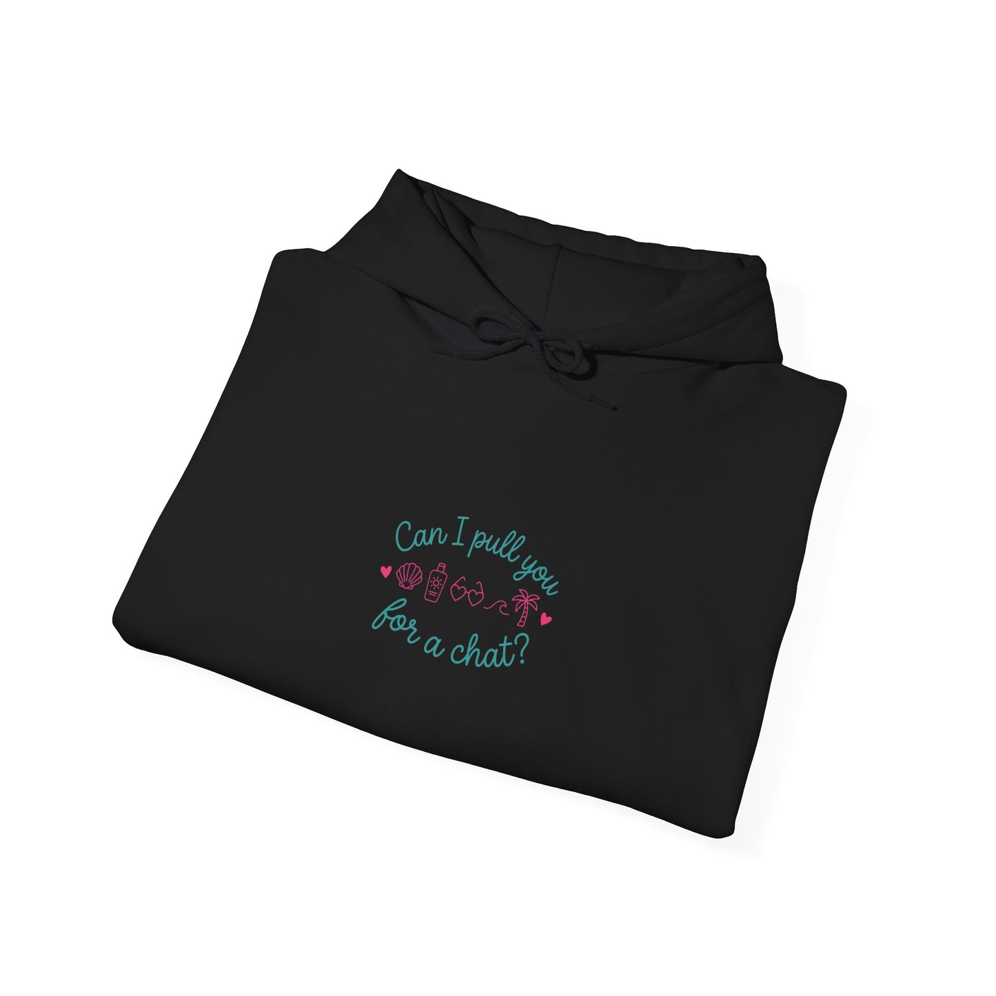 Can I Pull You for a Chat hoodie | Reality Dating-Show Phrase, Flirty Meme