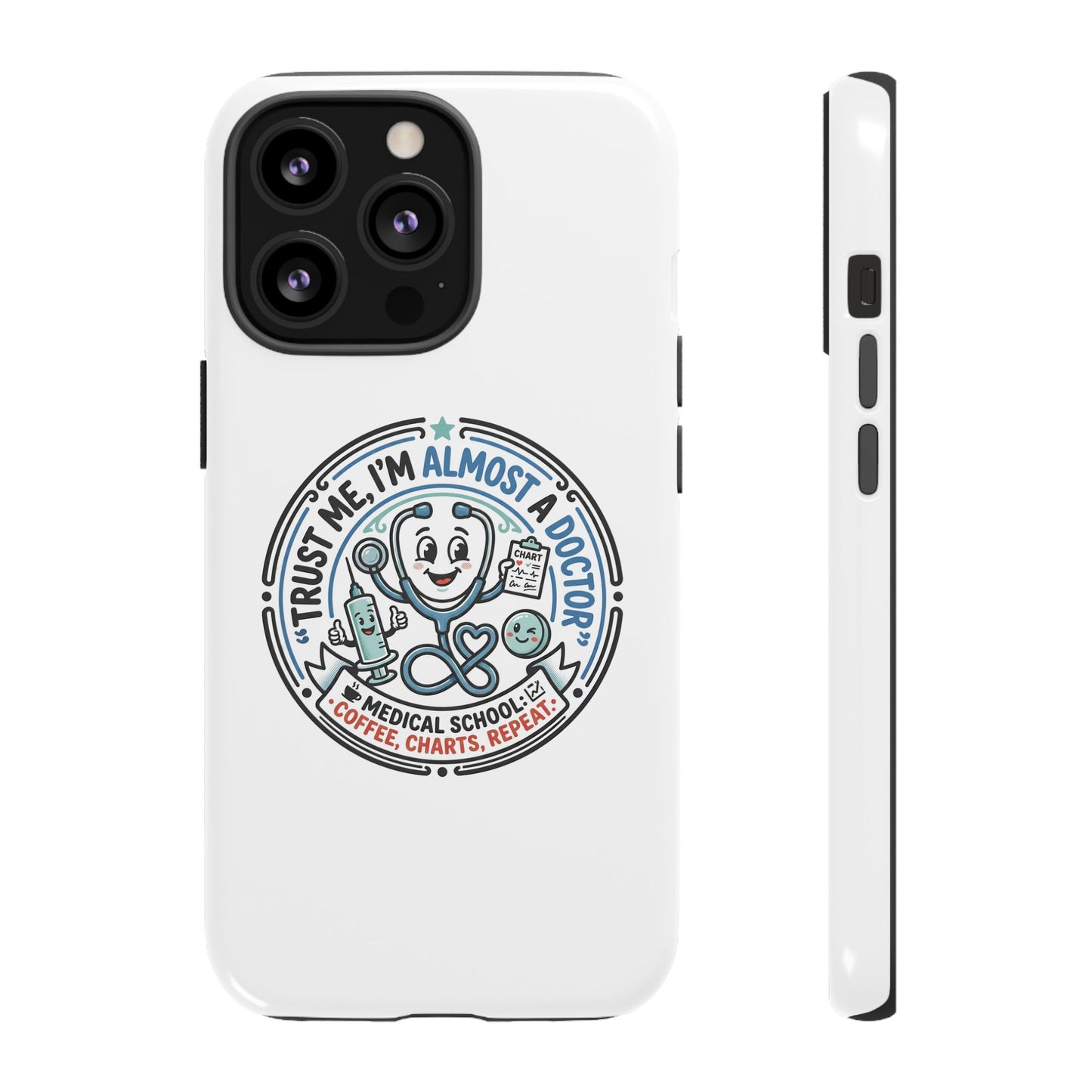 Phone Case — “Trust Me, I’m Almost a Doctor” Medical Student Phone Case