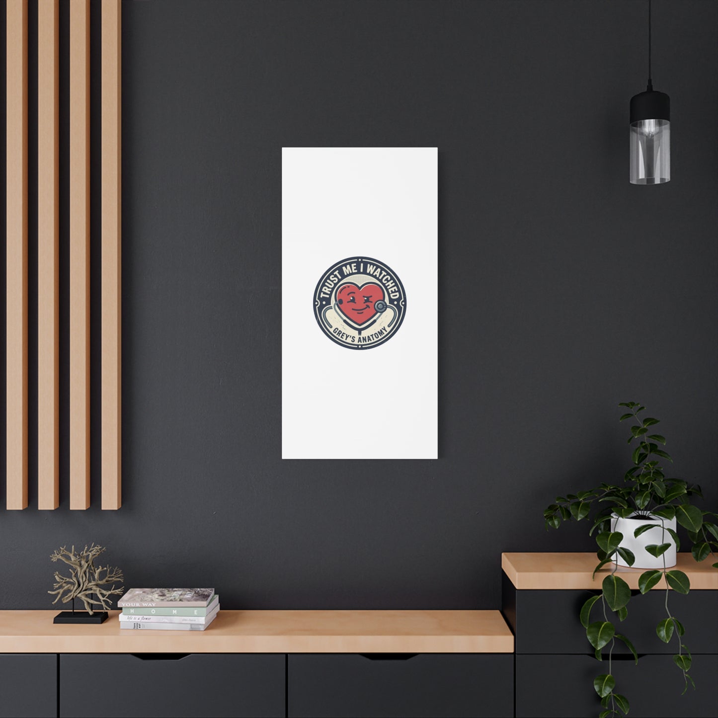 'Trust Me I Watched Grey’s Anatomy' Matte Canvas Wall Art