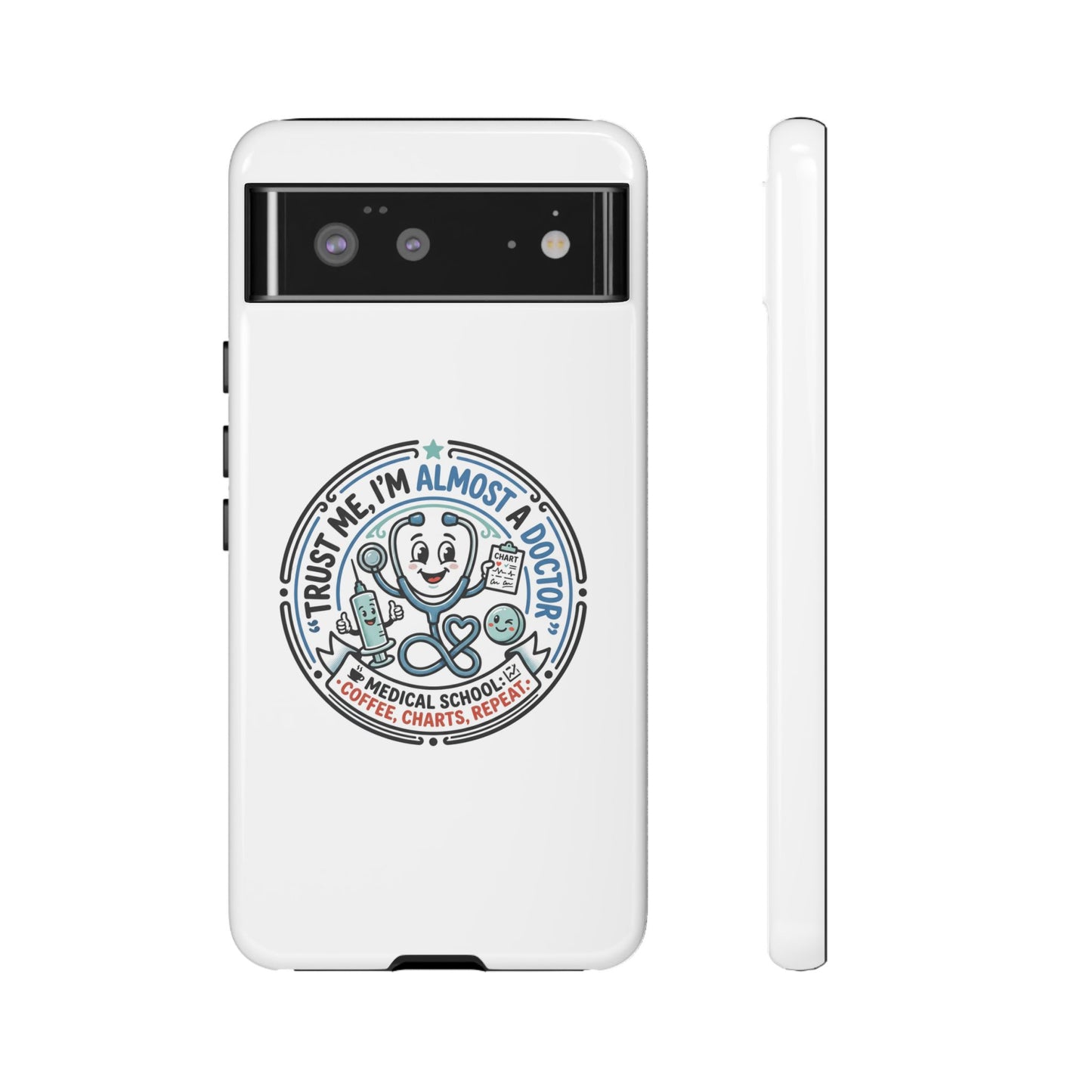Phone Case — “Trust Me, I’m Almost a Doctor” Medical Student Phone Case