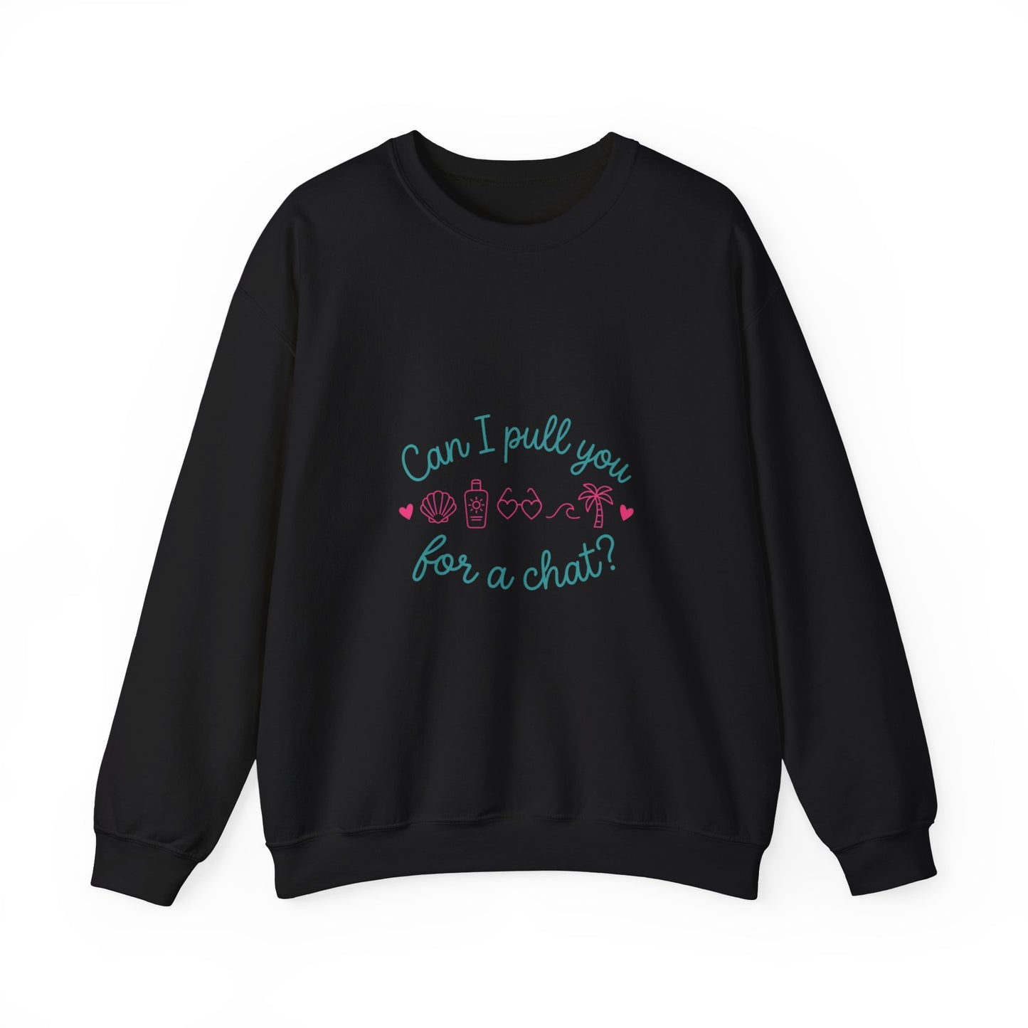 Can I Pull You For a Chat? Crewneck Sweatshirt | Reality Dating-Show Quote, Flirty Meme Style