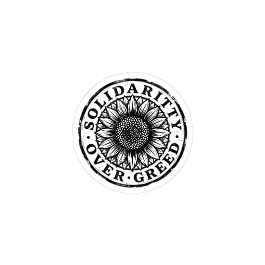 Solidarity Over Greed Sticker | People Over Profit, Values-Led Statement