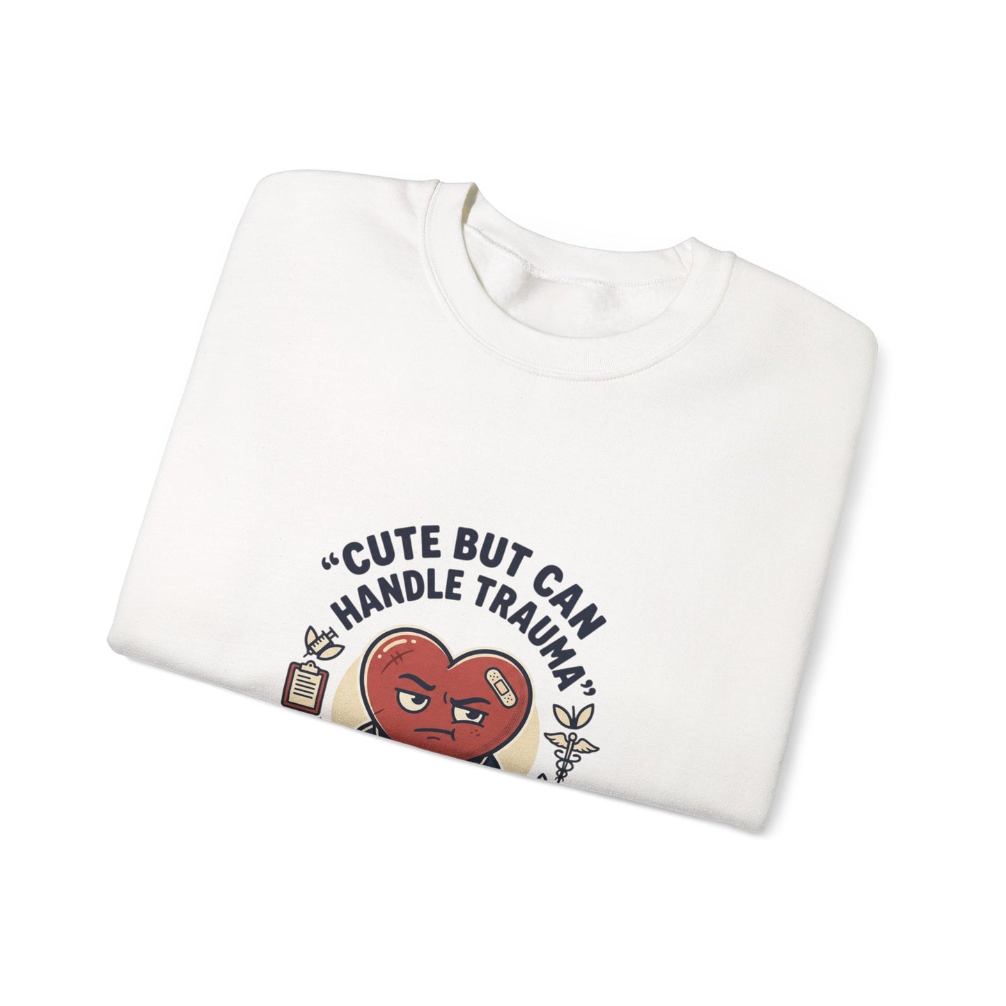 Cute But Can Handle Trauma Sweatshirt | minimal meme, bold text