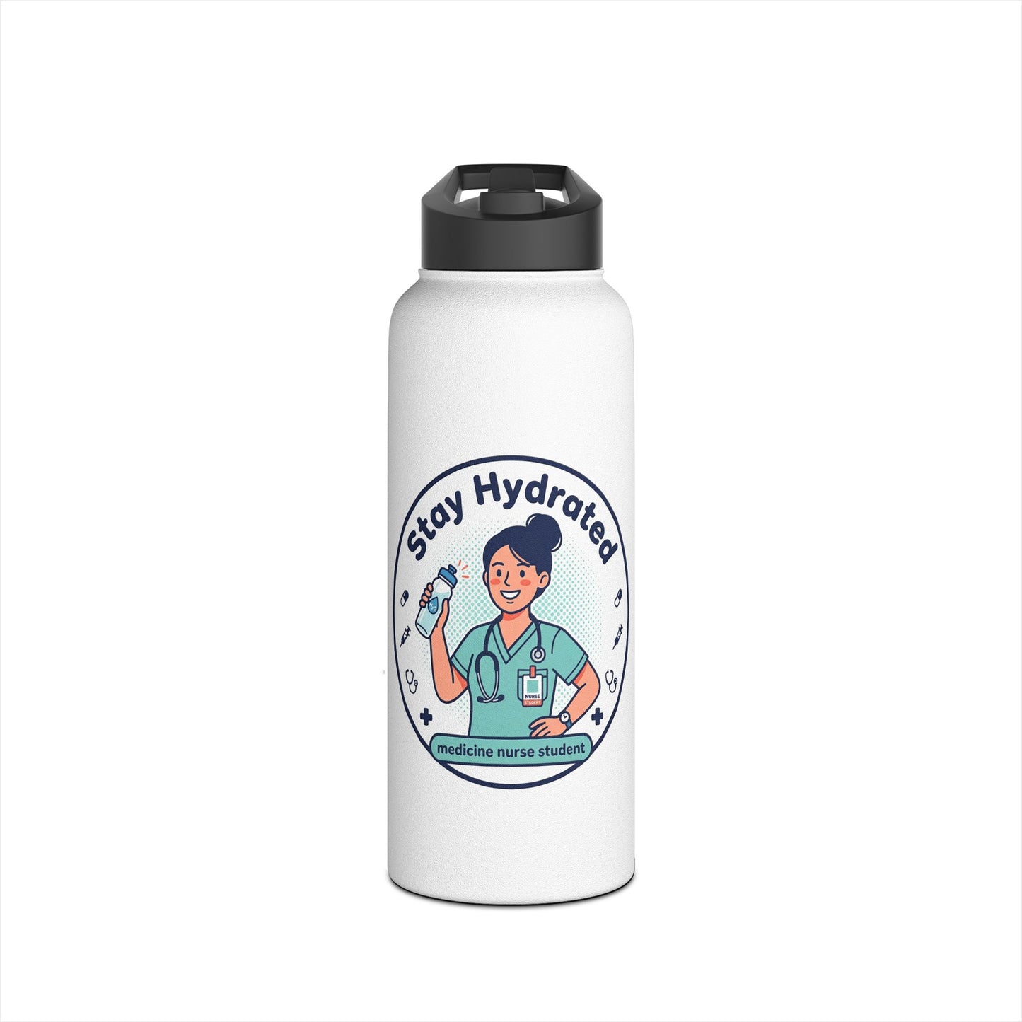 Stay Hydrated Nurse Stainless Steel Water Bottle — Medical Student & Healthcare Professional Bottle