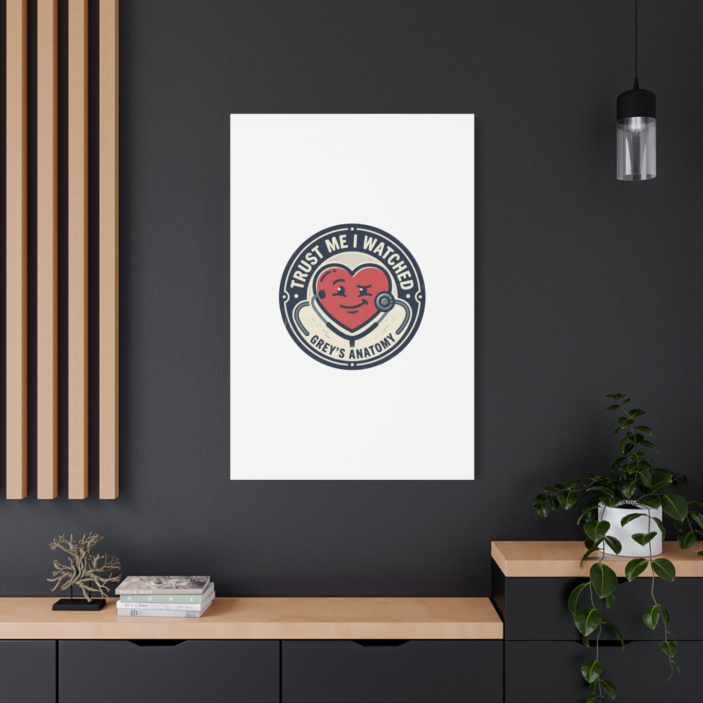 'Trust Me I Watched Grey’s Anatomy' Matte Canvas Wall Art