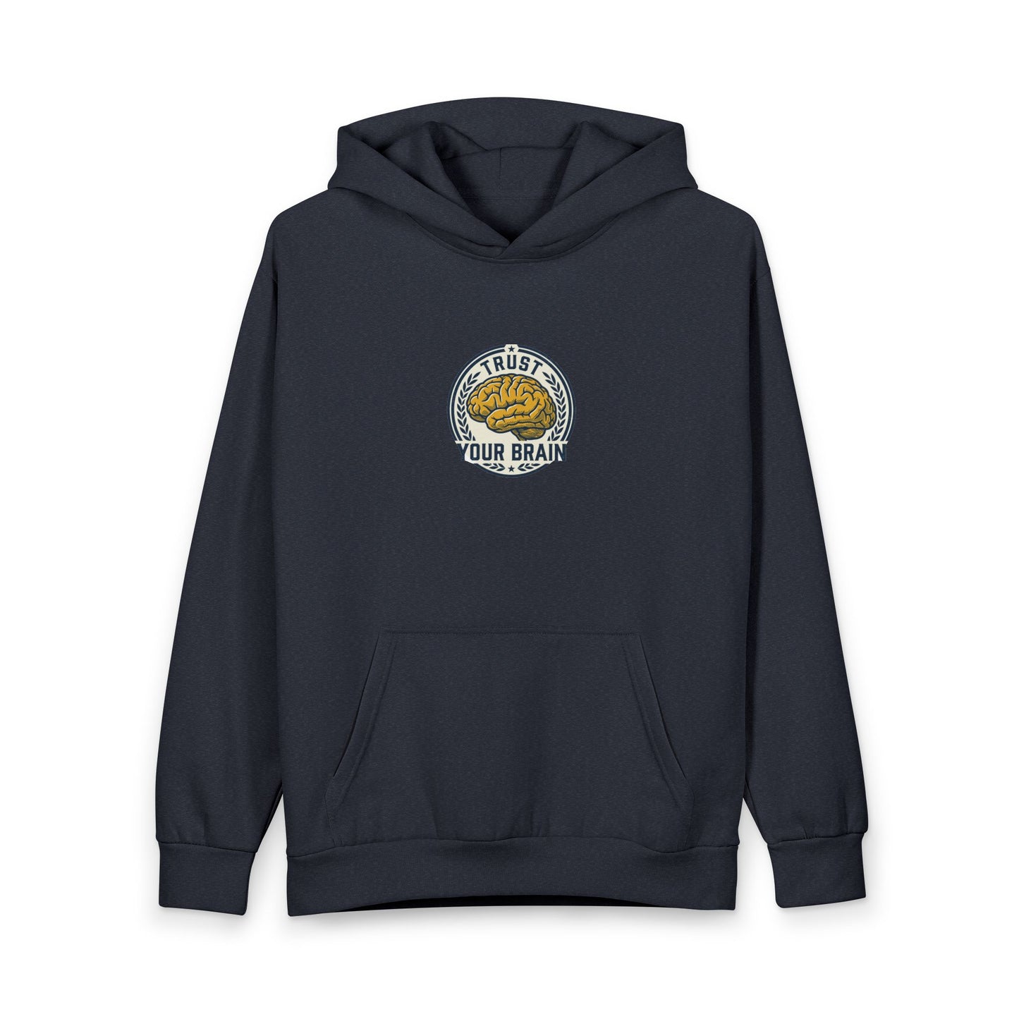 Trust Your Brain Hoodie — Inspirational Pullover for Mindfulness & Confidence