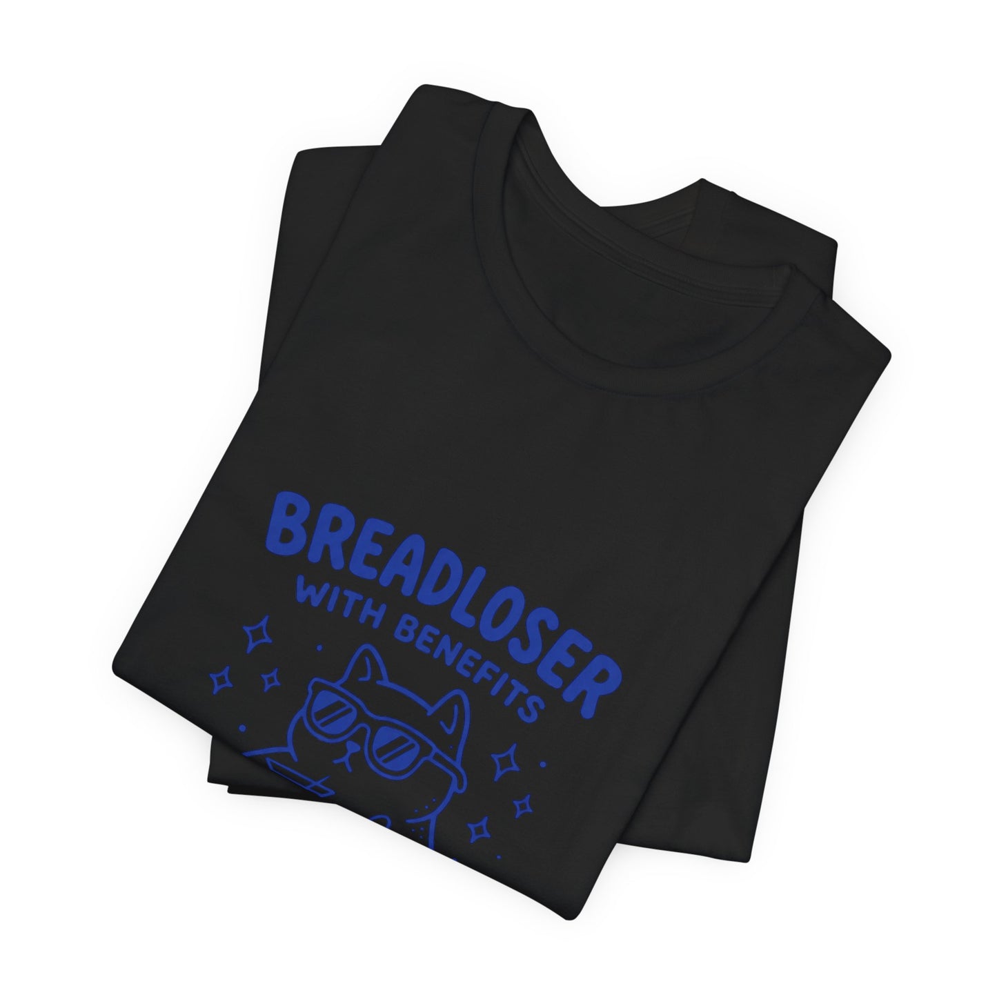 BREADLOSER WITH BENEFITS Tee | Breadloser Humor, Doodle Cat Illustration