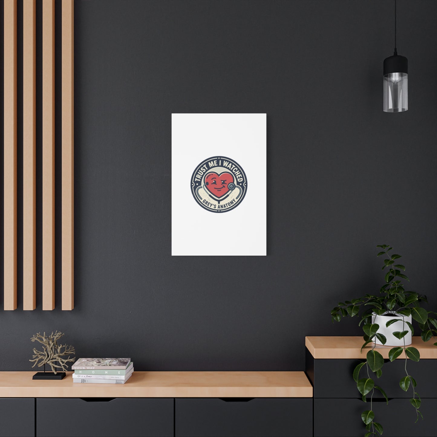 'Trust Me I Watched Grey’s Anatomy' Matte Canvas Wall Art