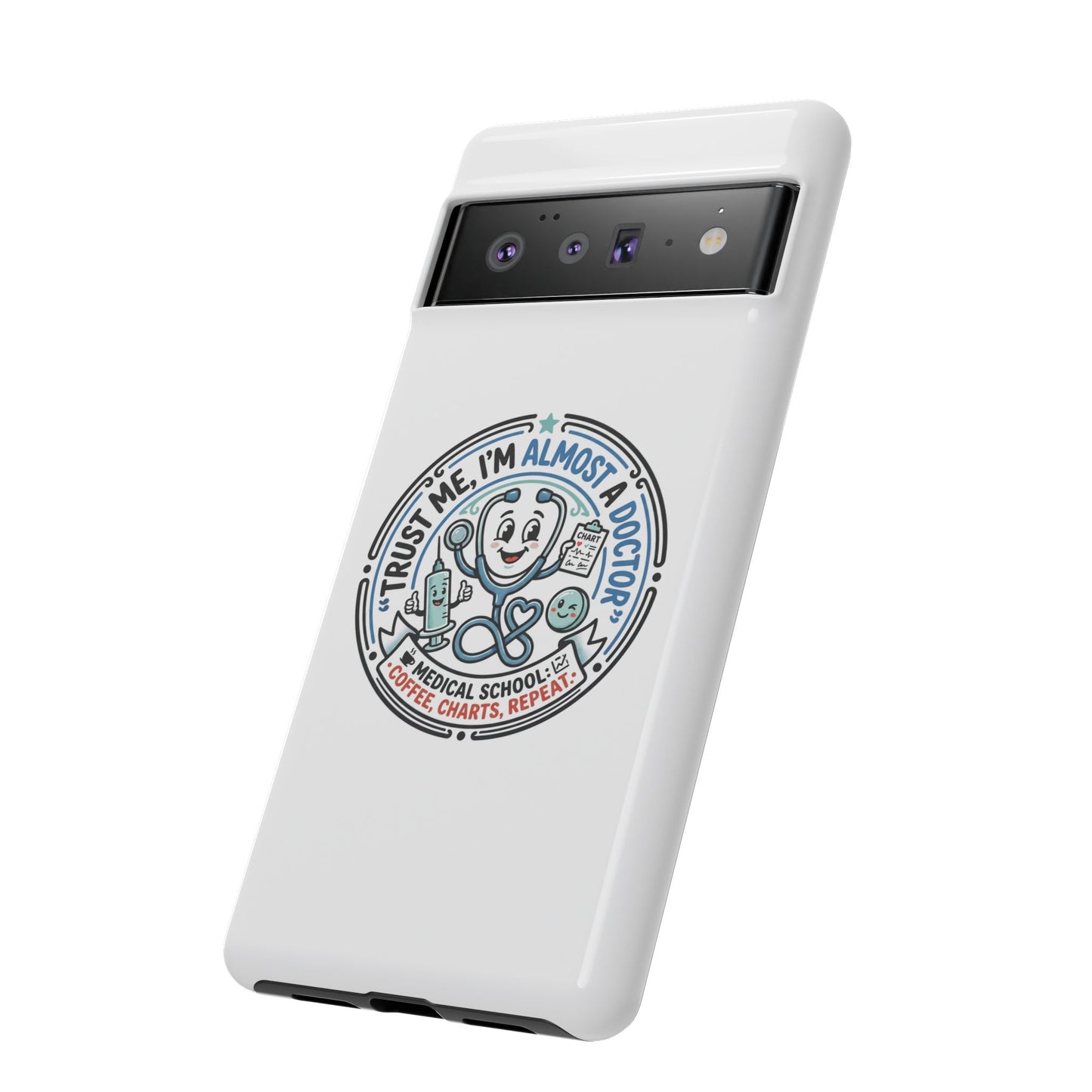 Phone Case — “Trust Me, I’m Almost a Doctor” Medical Student Phone Case