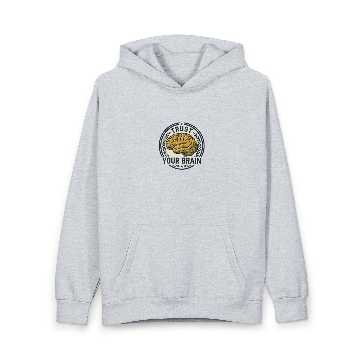 Trust Your Brain Hoodie — Inspirational Pullover for Mindfulness & Confidence