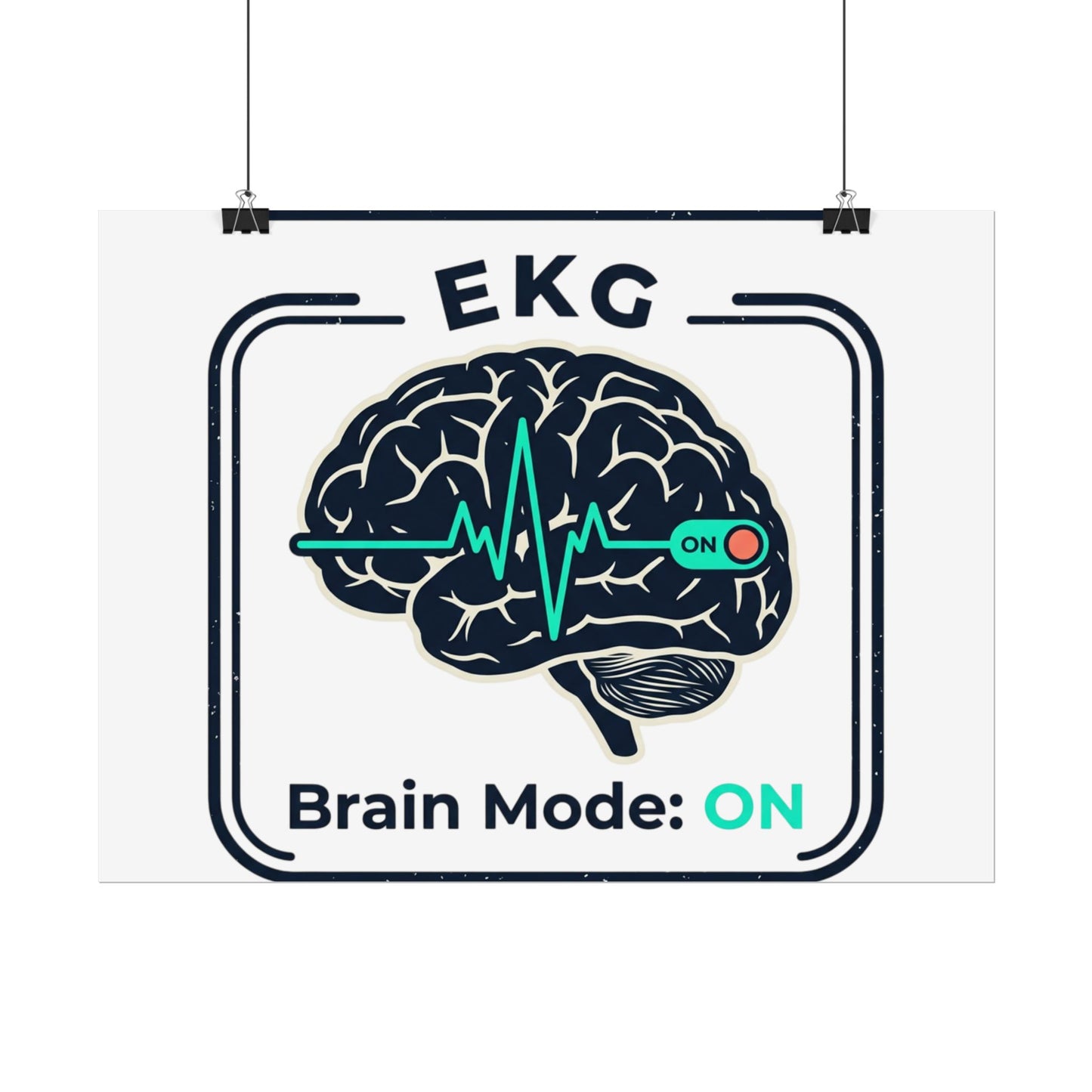 Rolled Poster — "EKG Brain Mode: ON" Graphic Art Print