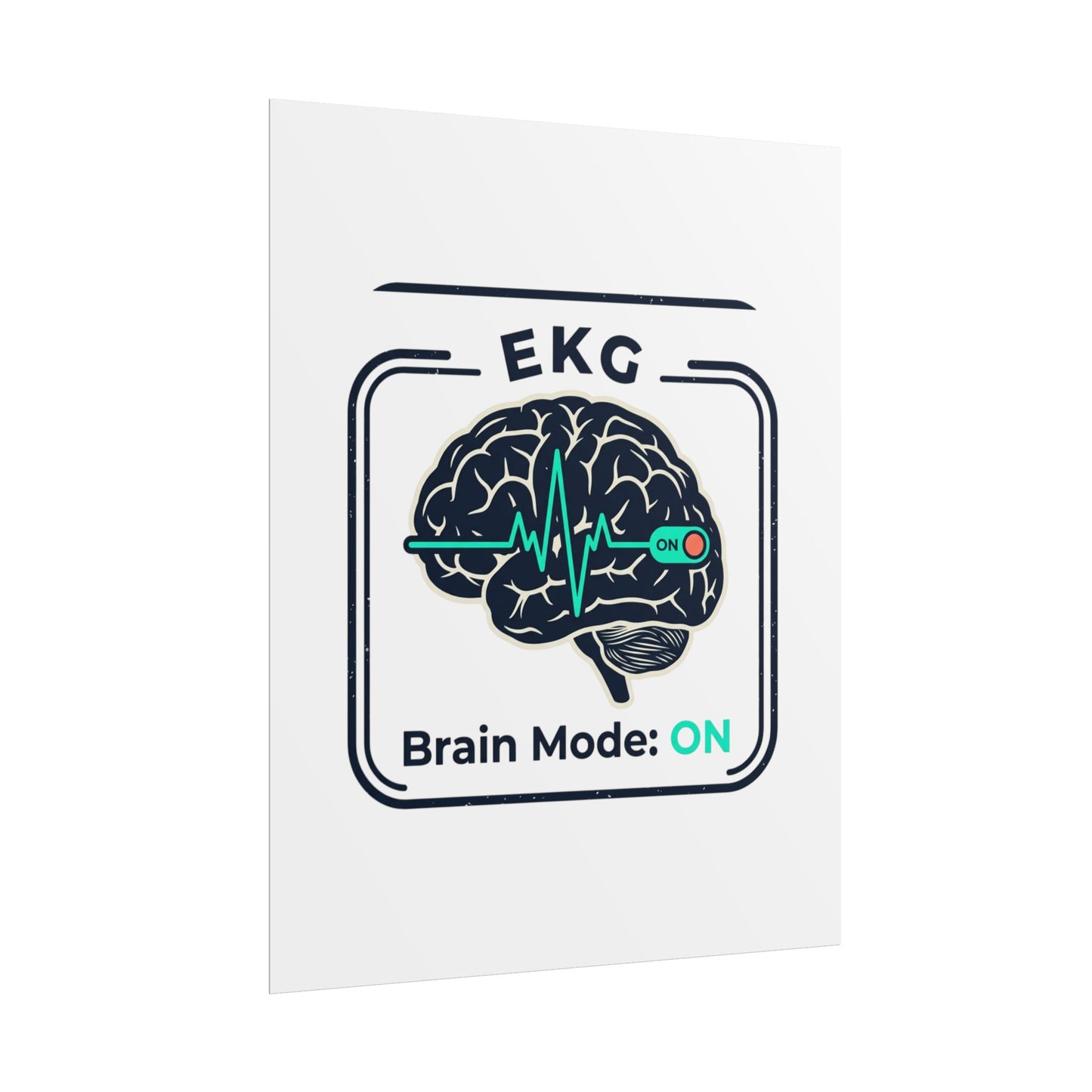 Rolled Poster — "EKG Brain Mode: ON" Graphic Art Print