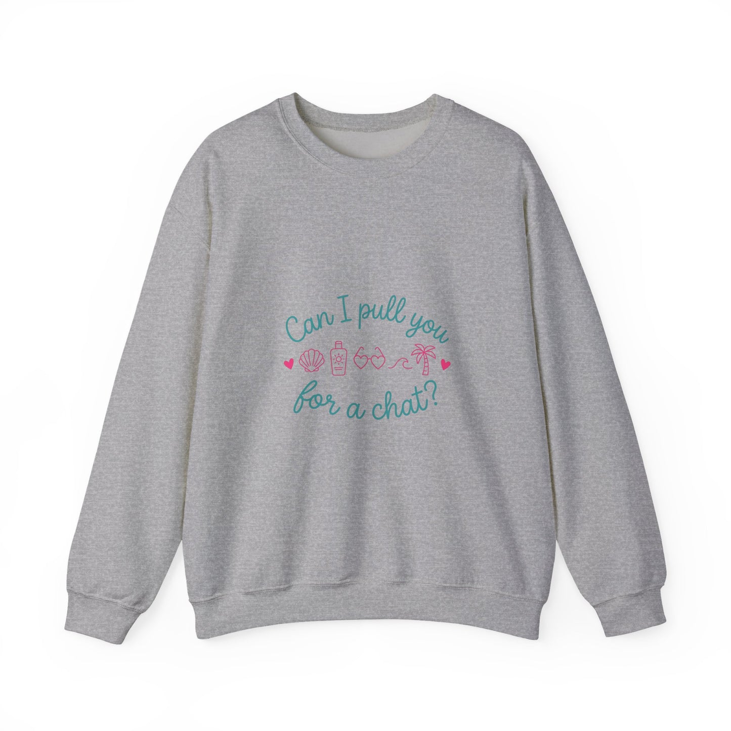 Can I Pull You For a Chat? Crewneck Sweatshirt | Reality Dating-Show Quote, Flirty Meme Style