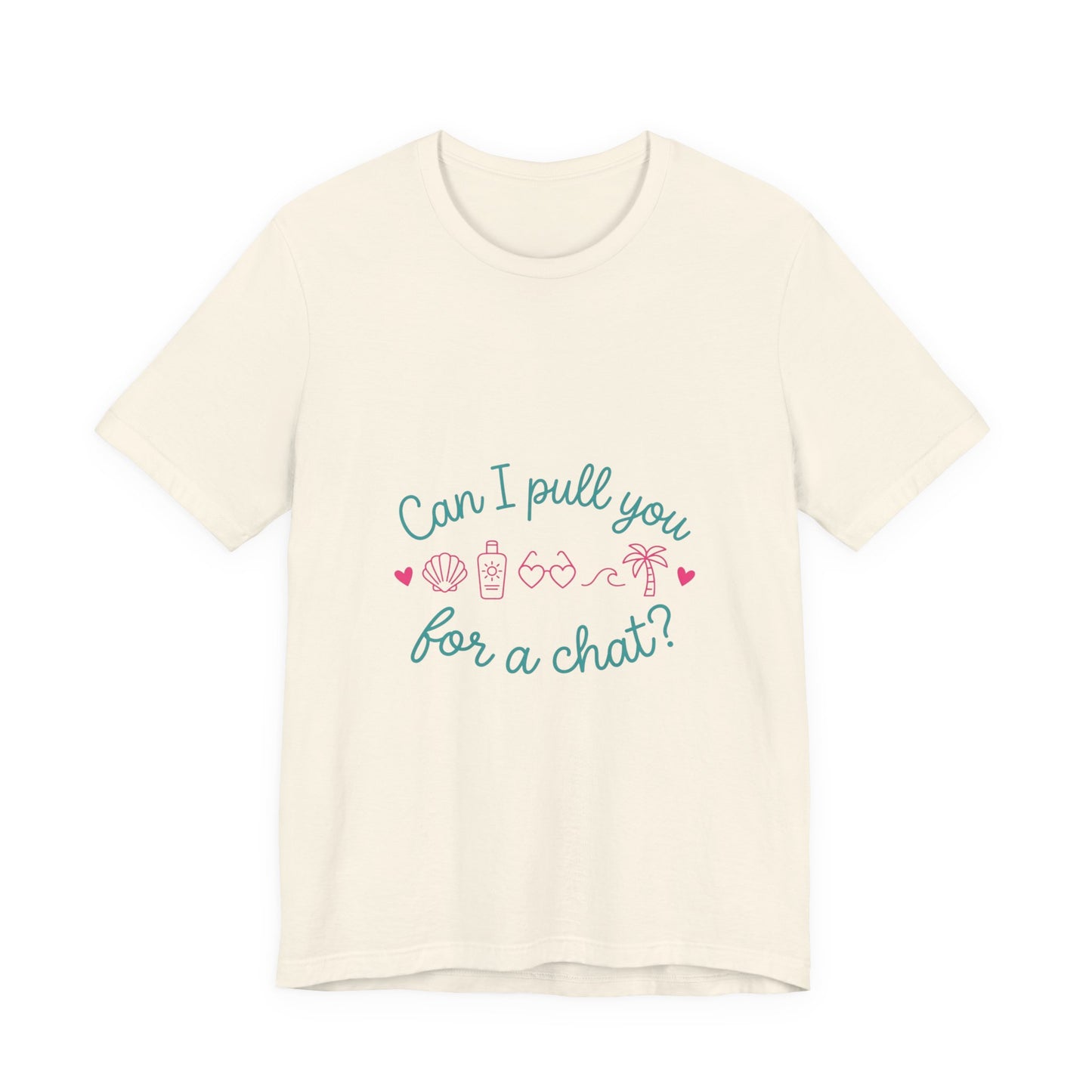 Can I Pull You for a Chat? Tee | Reality Dating-Show Phrase, Flirty Meme Shirt