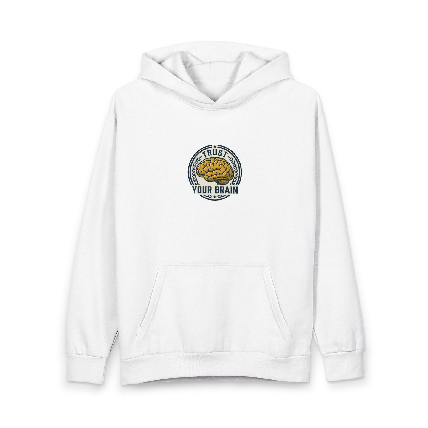 Trust Your Brain Hoodie — Inspirational Pullover for Mindfulness & Confidence