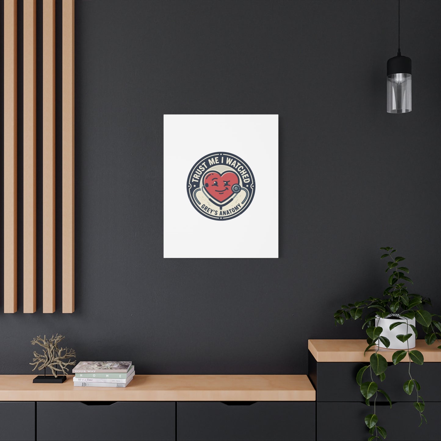 'Trust Me I Watched Grey’s Anatomy' Matte Canvas Wall Art