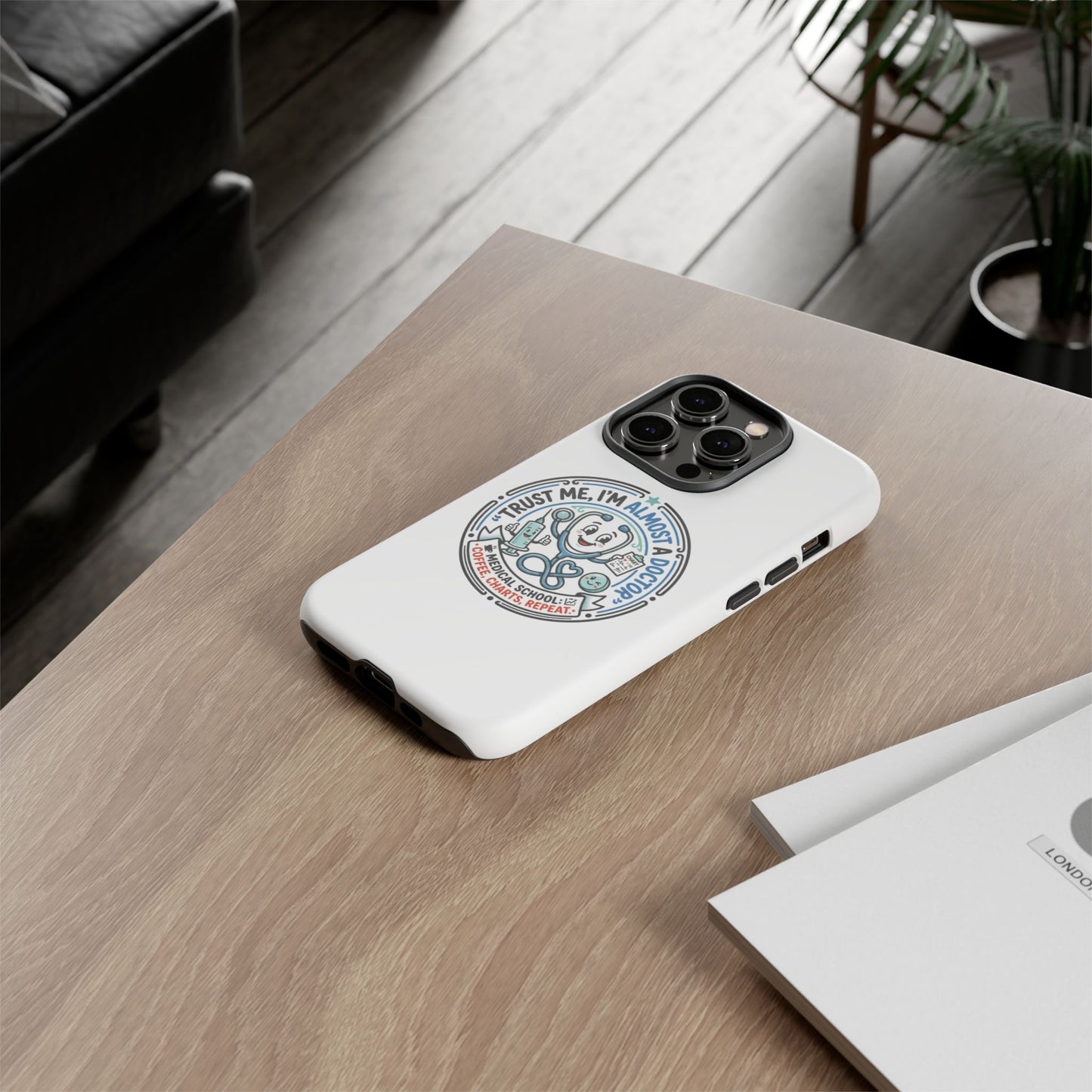 Phone Case — “Trust Me, I’m Almost a Doctor” Medical Student Phone Case