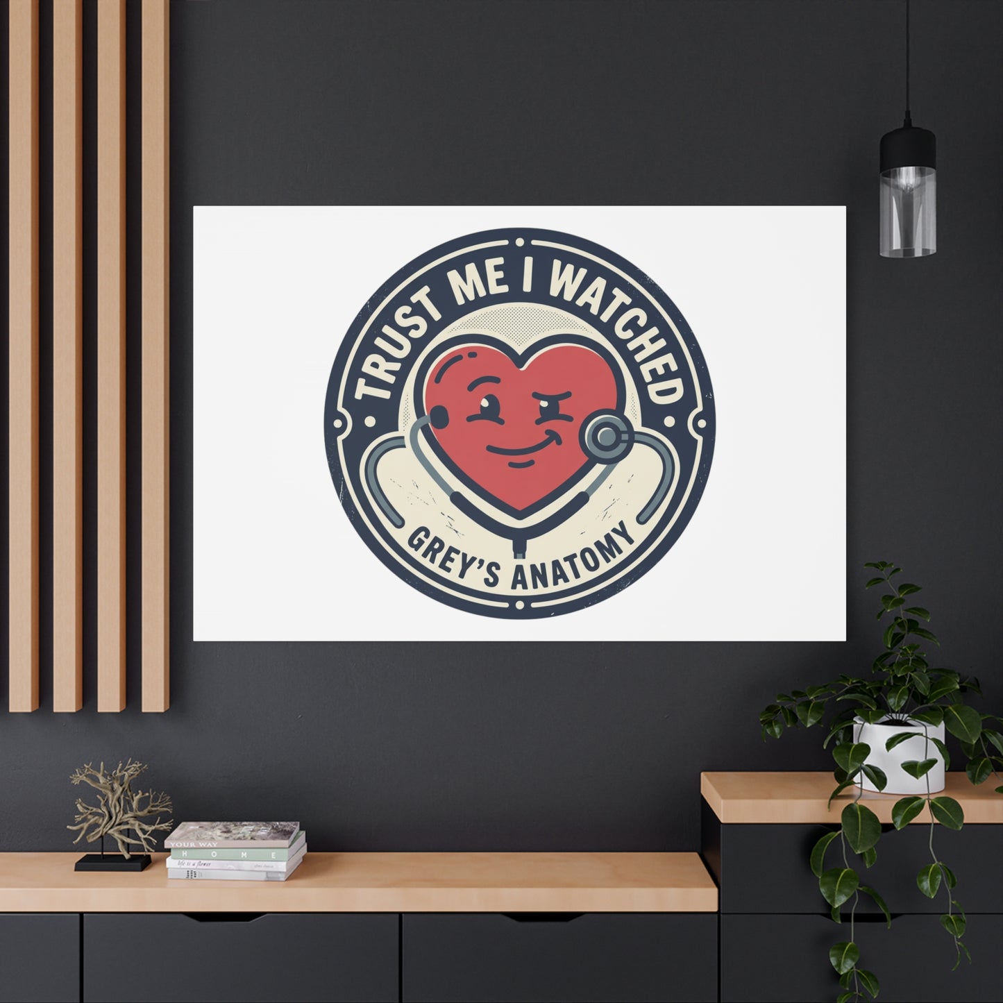 'Trust Me I Watched Grey’s Anatomy' Matte Canvas Wall Art