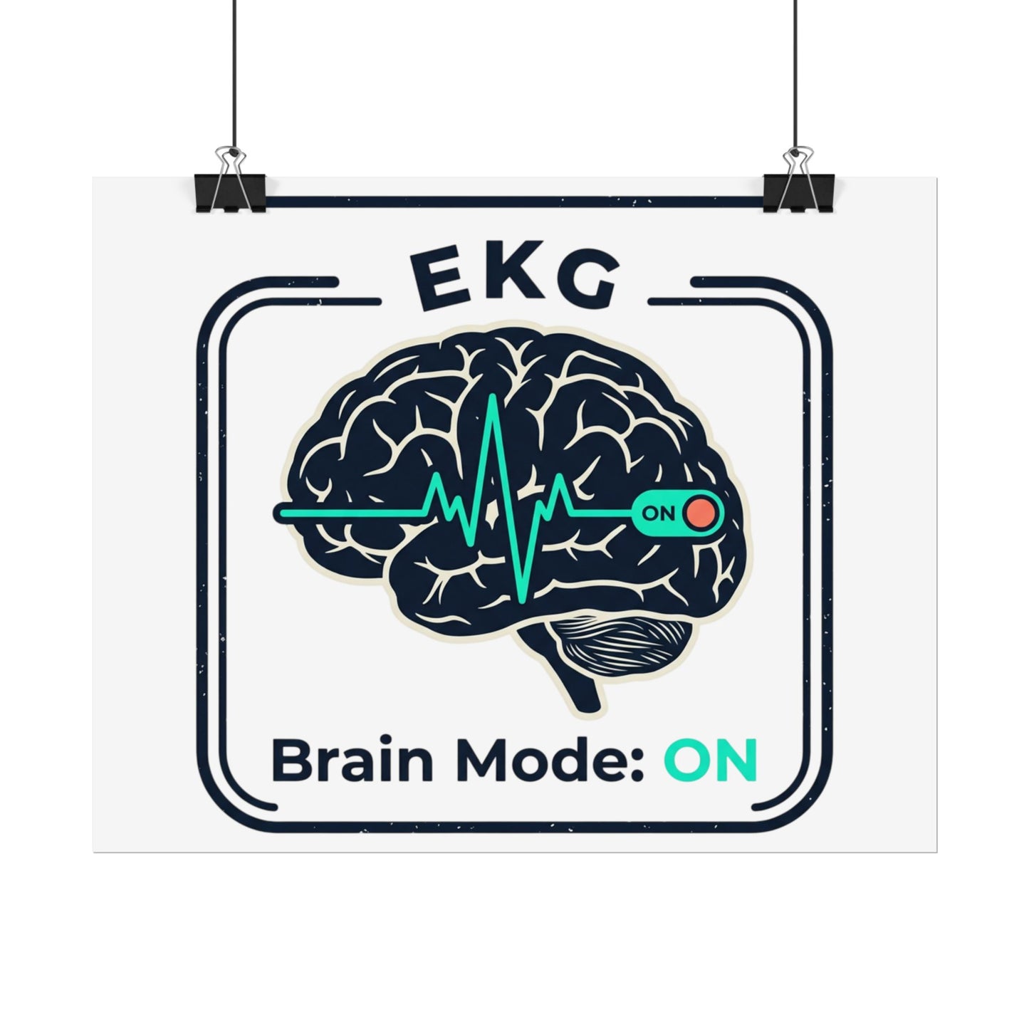 Rolled Poster — "EKG Brain Mode: ON" Graphic Art Print