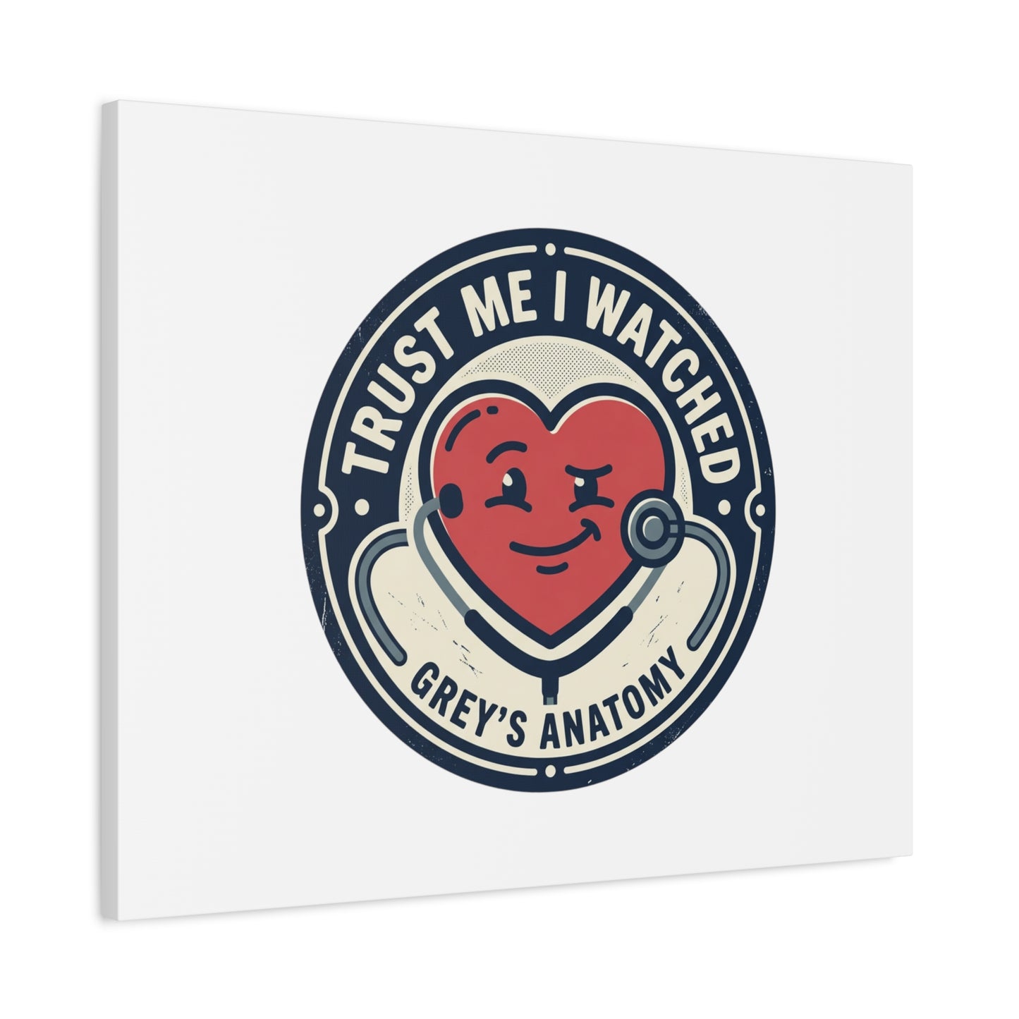 'Trust Me I Watched Grey’s Anatomy' Matte Canvas Wall Art