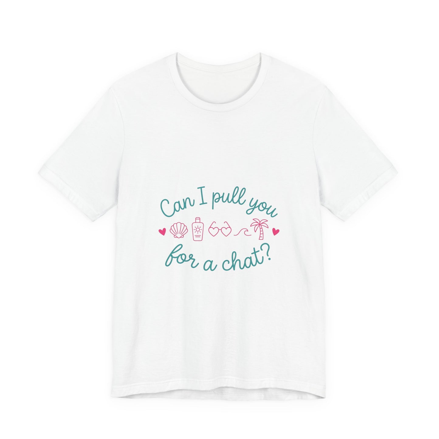 Can I Pull You for a Chat? Tee | Reality Dating-Show Phrase, Flirty Meme Shirt