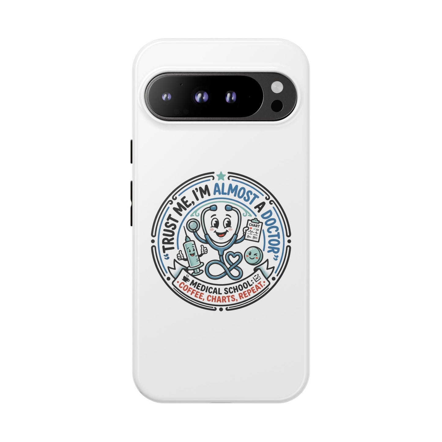 Phone Case — “Trust Me, I’m Almost a Doctor” Medical Student Phone Case