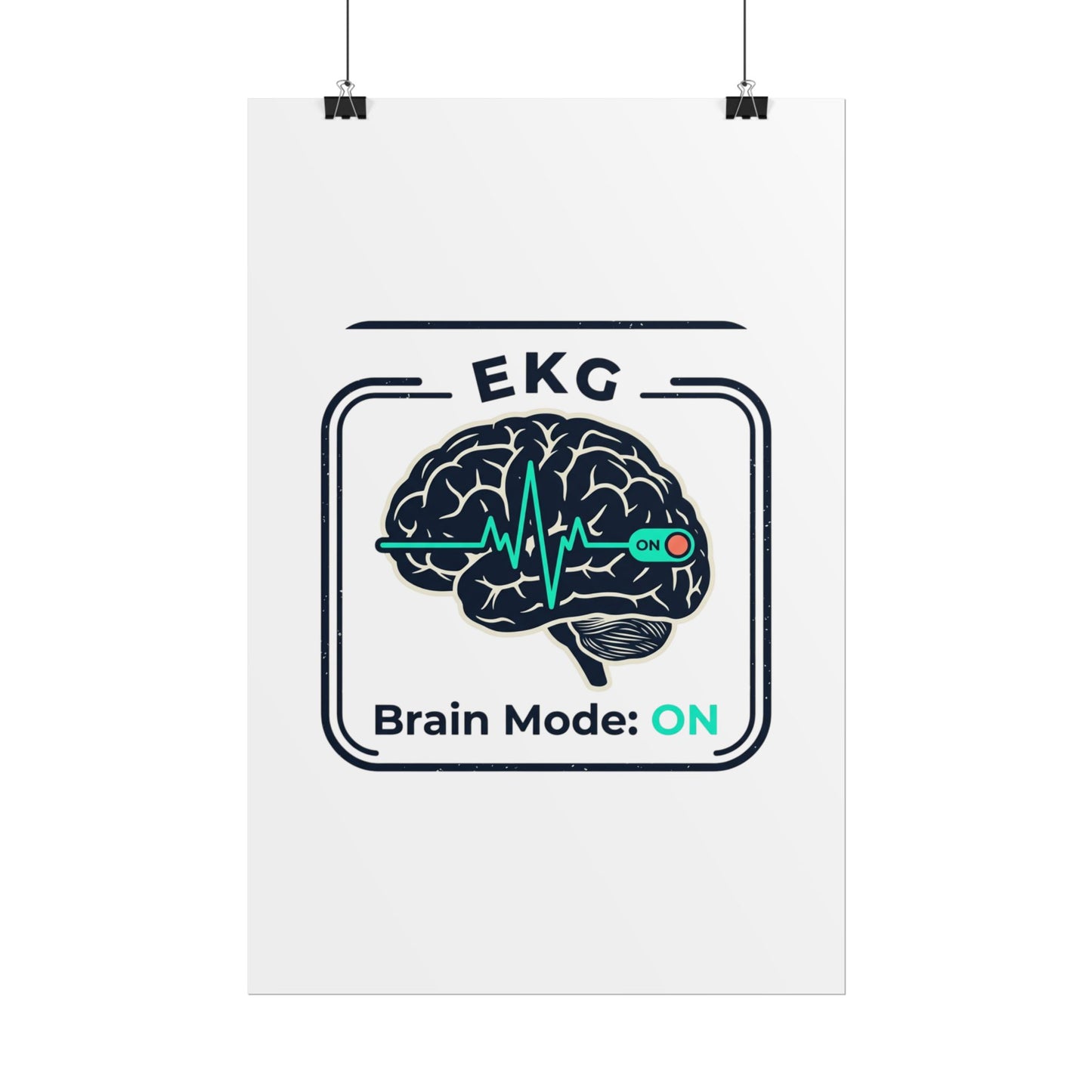 Rolled Poster — "EKG Brain Mode: ON" Graphic Art Print