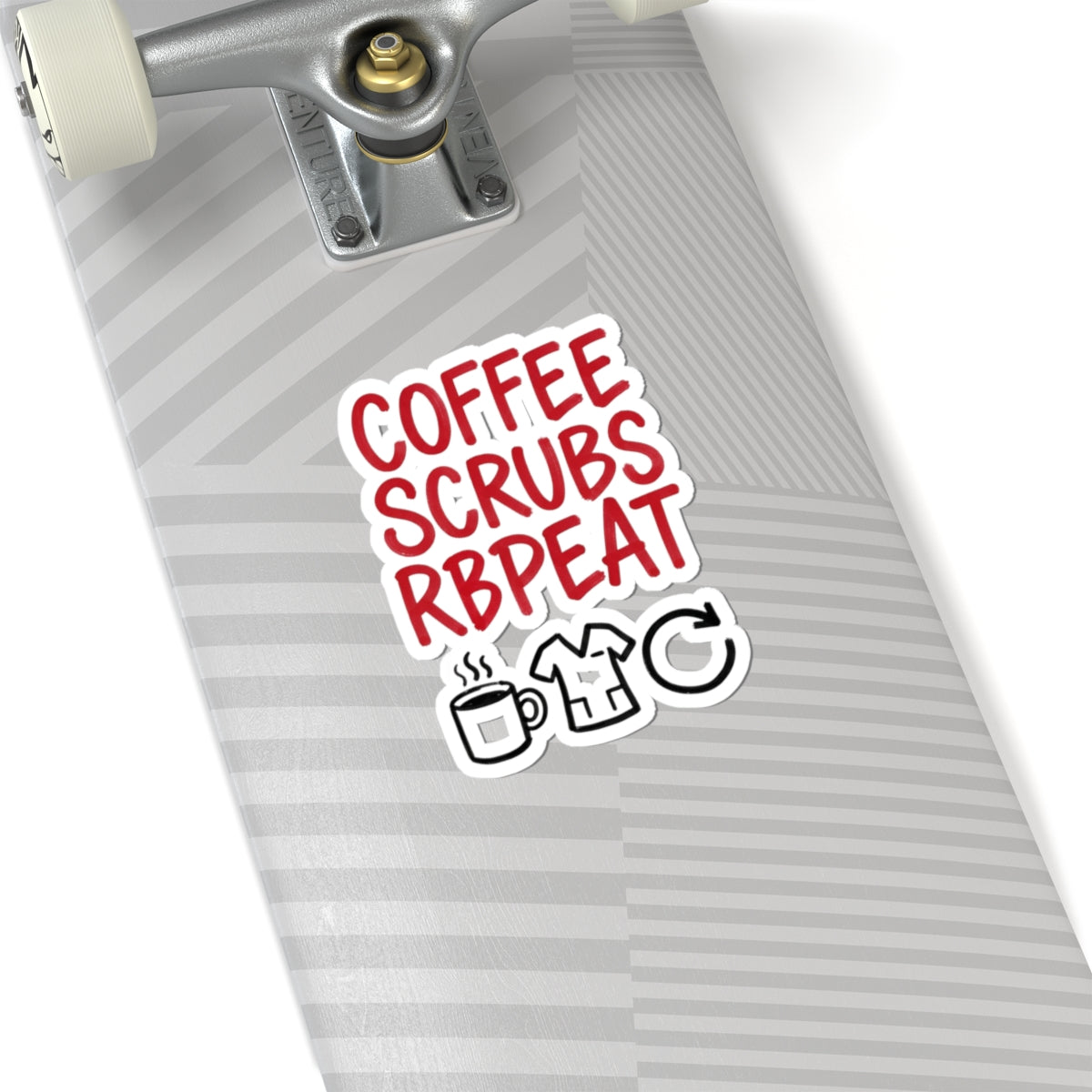 Coffee Scrubs Repeat Sticker | Kiss-Cut, Nurse, Medical Humor, Vinyl