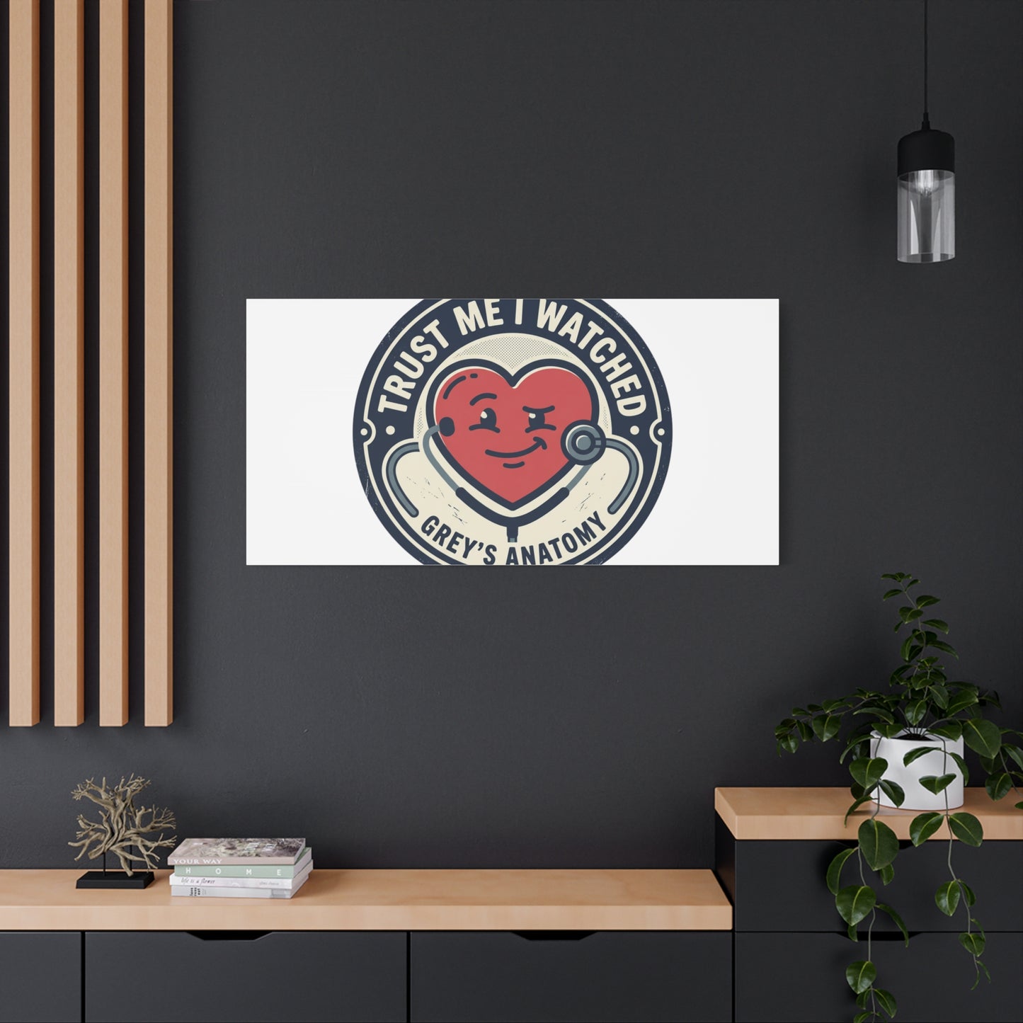 'Trust Me I Watched Grey’s Anatomy' Matte Canvas Wall Art