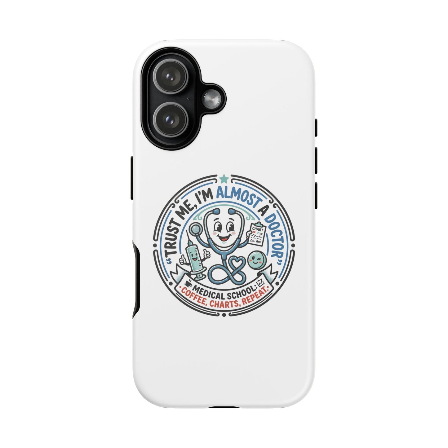 Phone Case — “Trust Me, I’m Almost a Doctor” Medical Student Phone Case