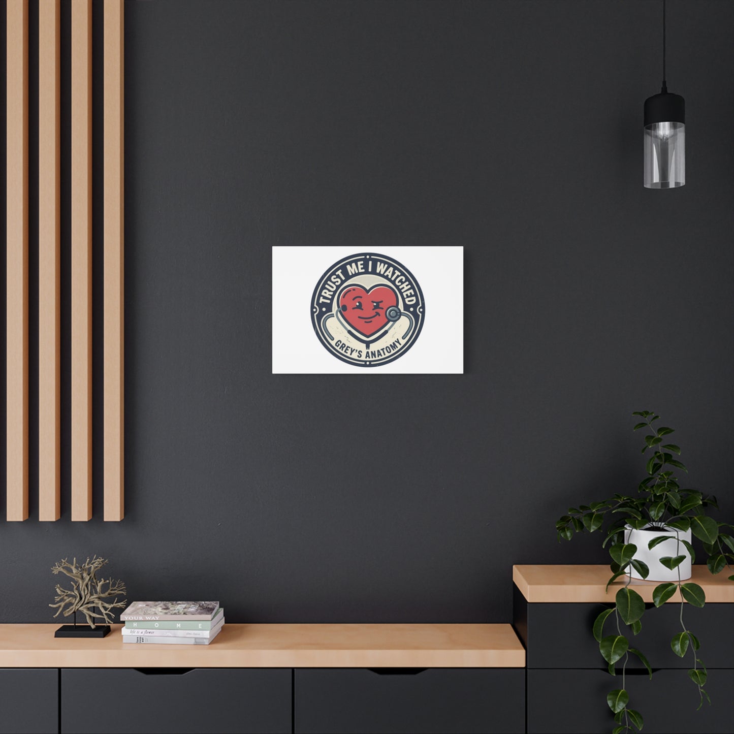 'Trust Me I Watched Grey’s Anatomy' Matte Canvas Wall Art