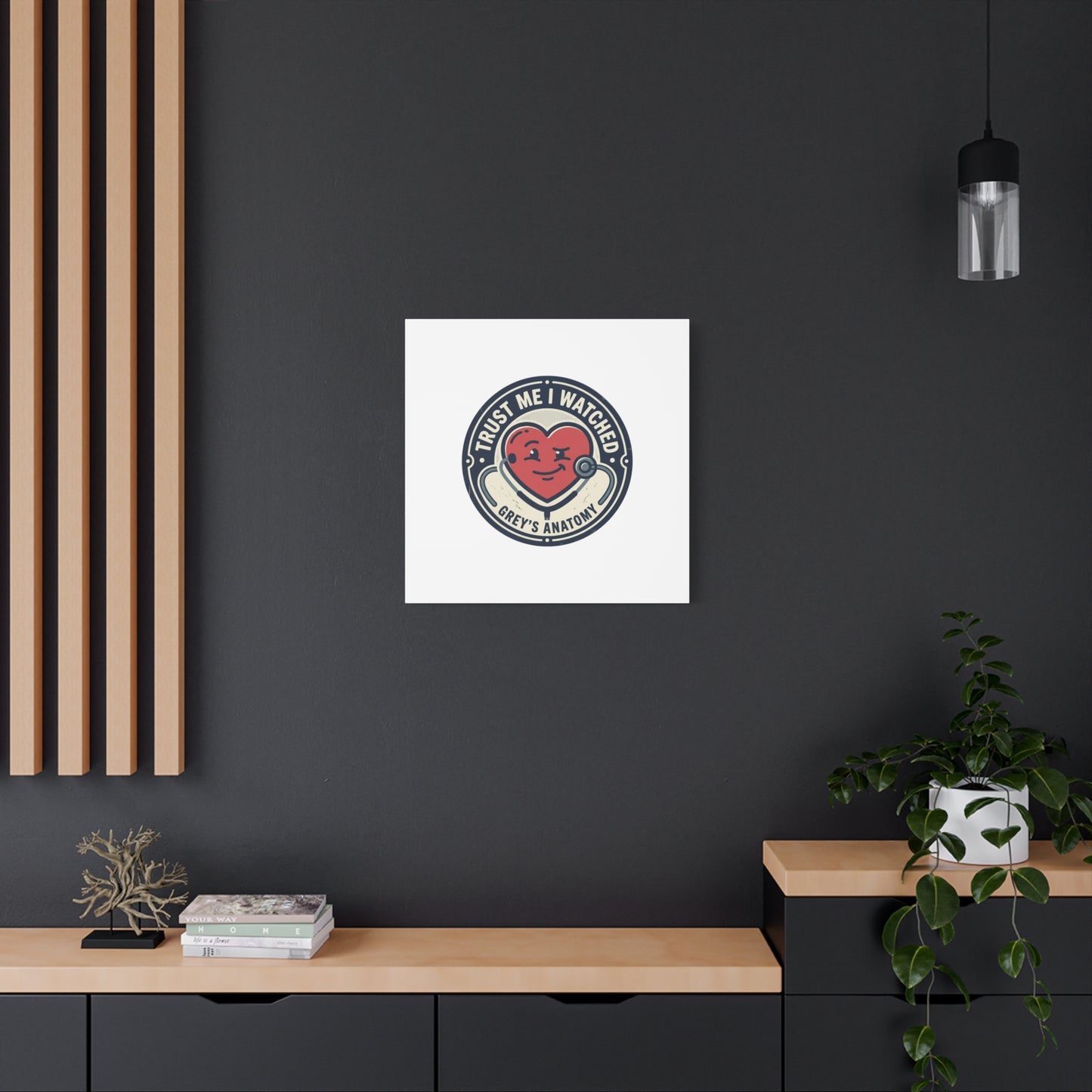 'Trust Me I Watched Grey’s Anatomy' Matte Canvas Wall Art