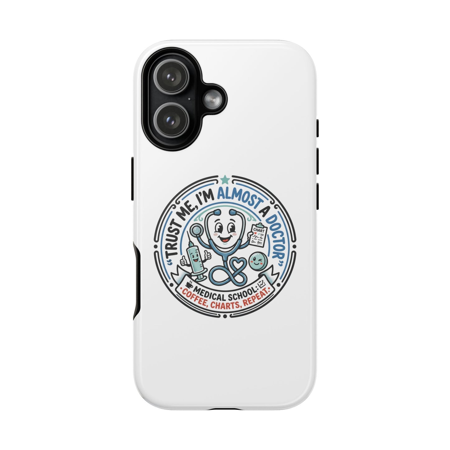 Phone Case — “Trust Me, I’m Almost a Doctor” Medical Student Phone Case