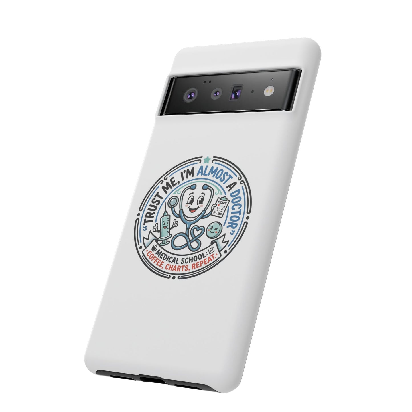 Phone Case — “Trust Me, I’m Almost a Doctor” Medical Student Phone Case