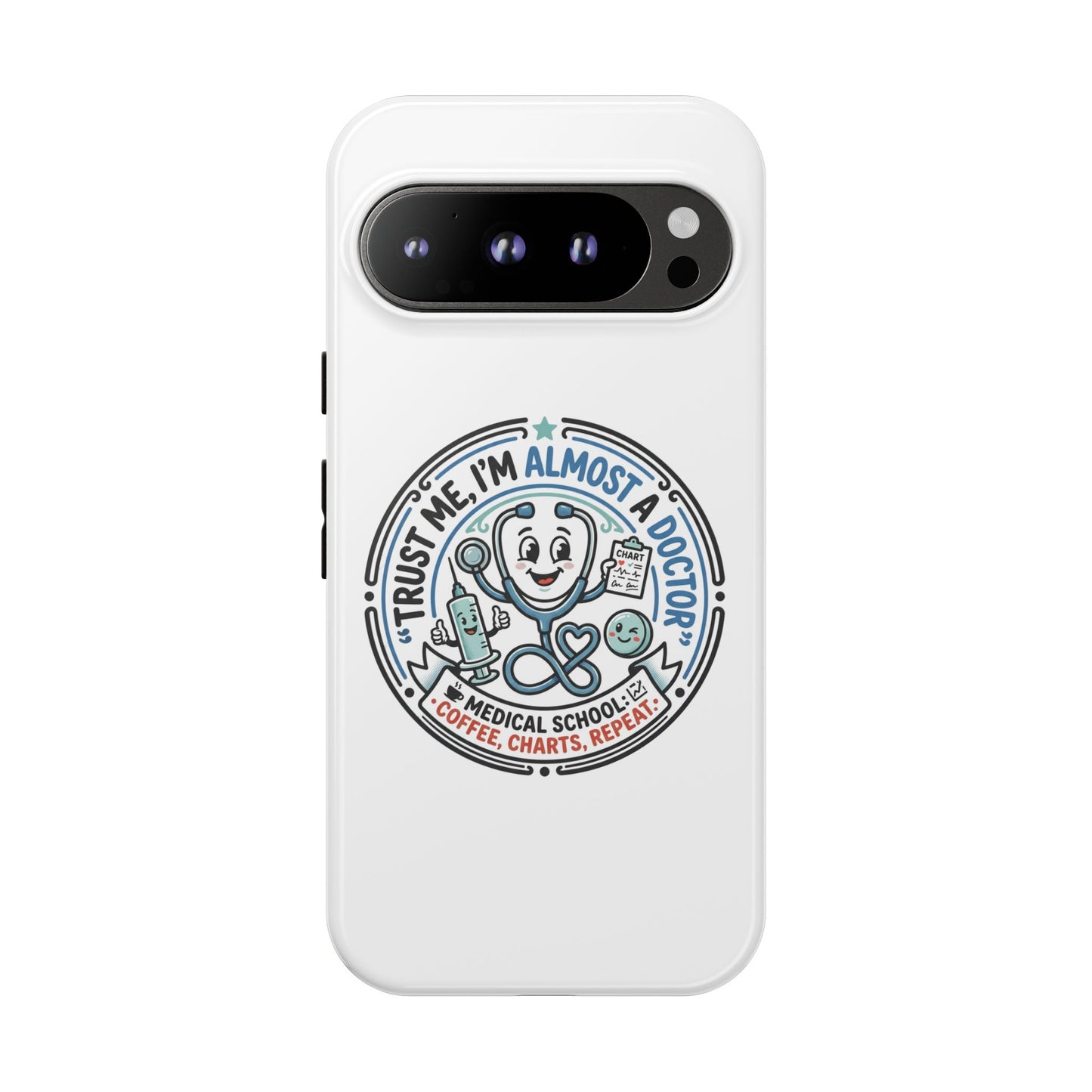 Phone Case — “Trust Me, I’m Almost a Doctor” Medical Student Phone Case