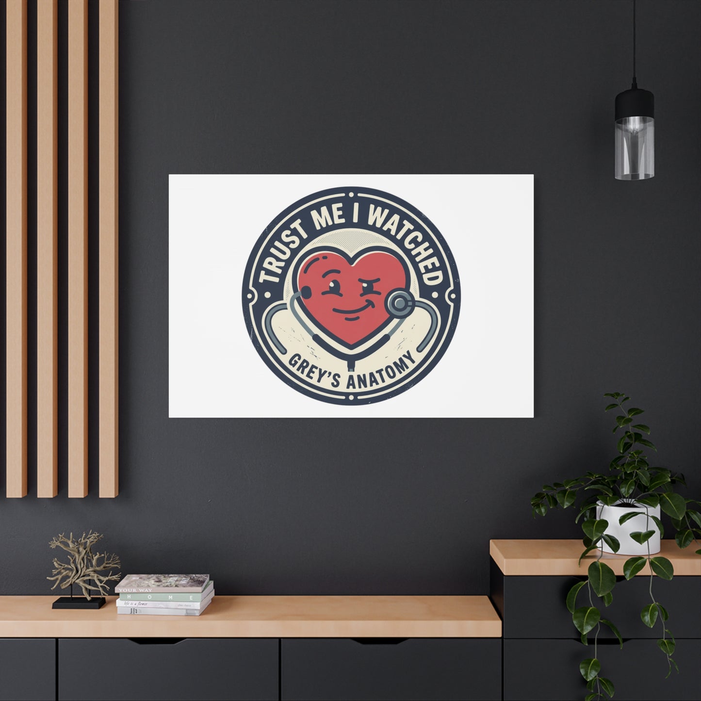 'Trust Me I Watched Grey’s Anatomy' Matte Canvas Wall Art