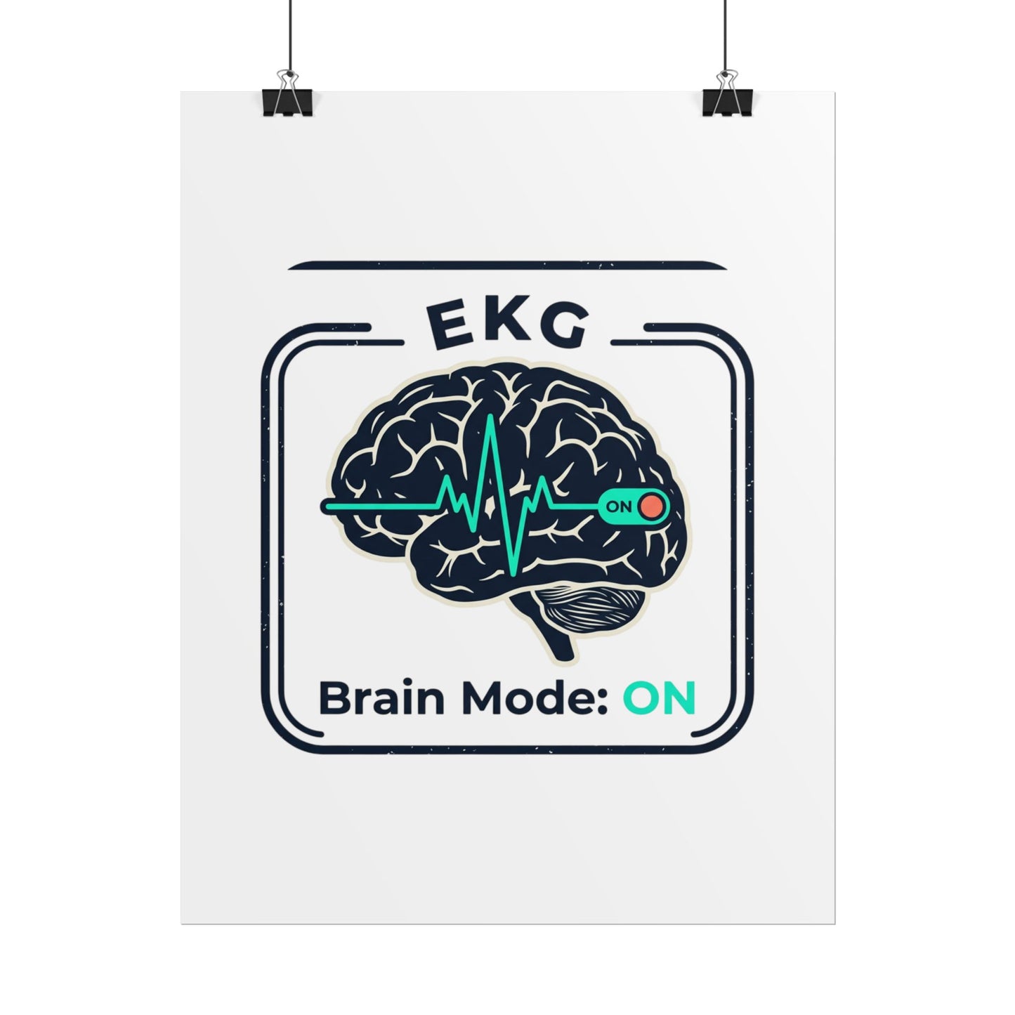 Rolled Poster — "EKG Brain Mode: ON" Graphic Art Print