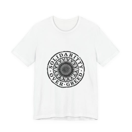 Solidarity Over Greed Tee | People Over Profit, Values-Led Apparel