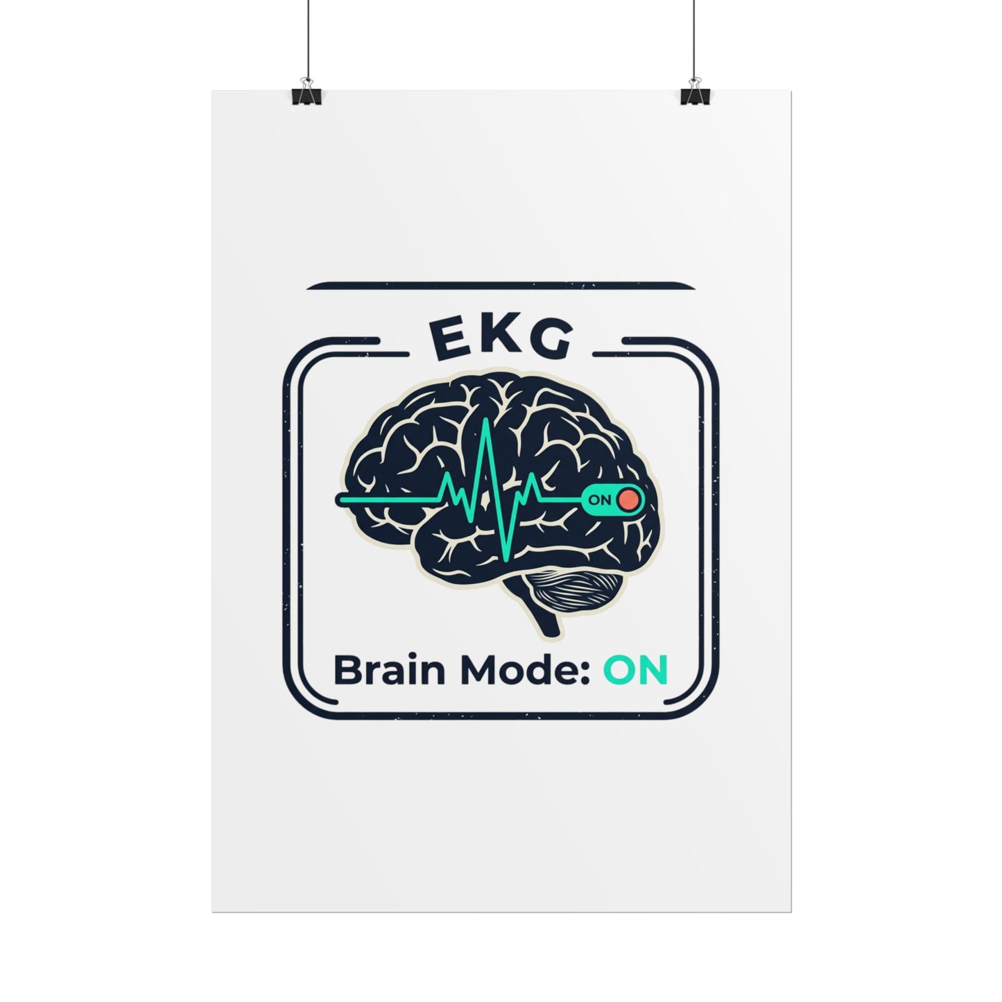 Rolled Poster — "EKG Brain Mode: ON" Graphic Art Print