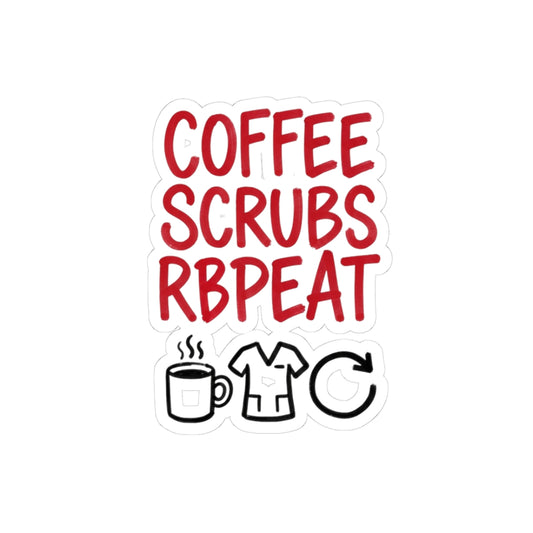 Coffee Scrubs Repeat Sticker | Kiss-Cut, Nurse, Medical Humor, Vinyl