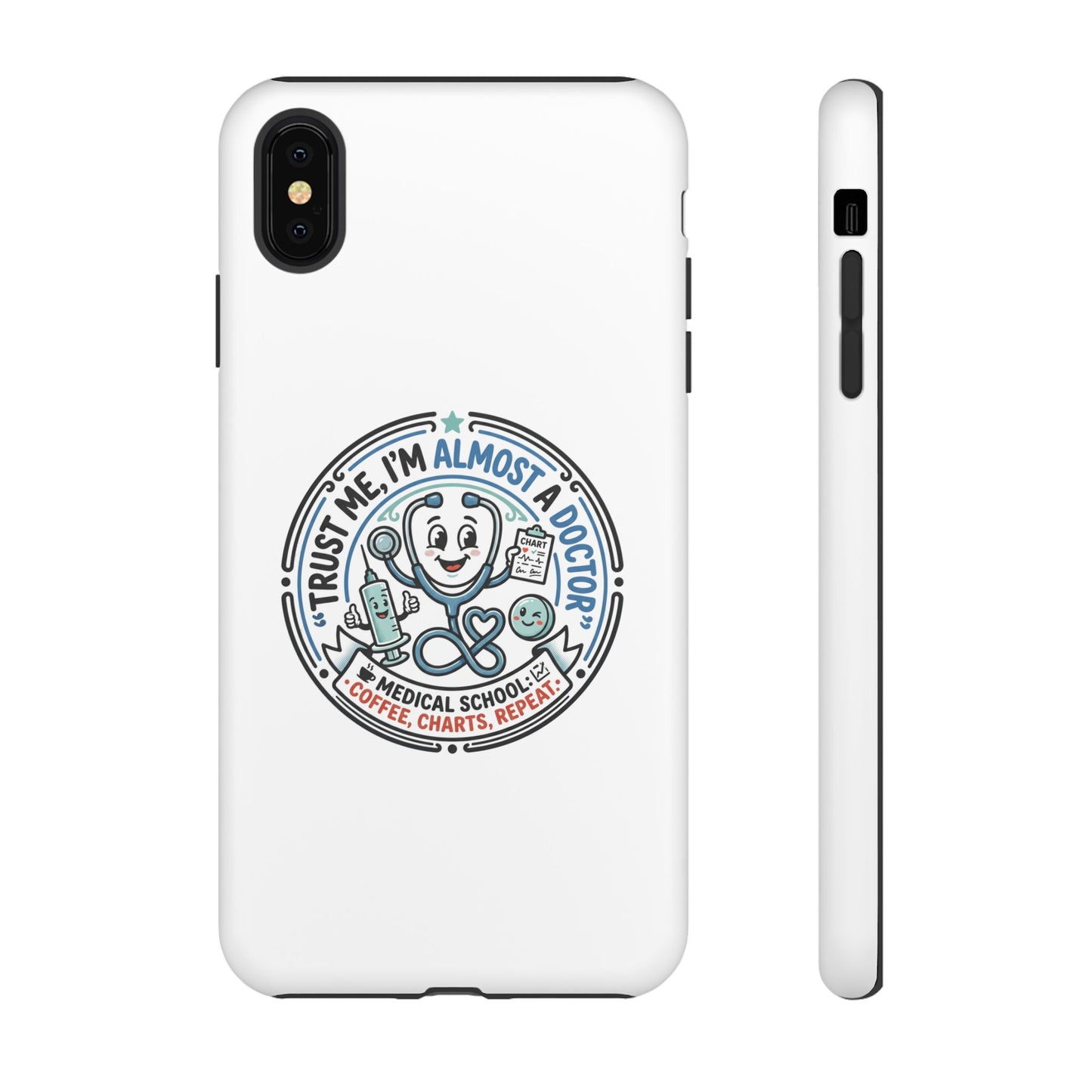 Phone Case — “Trust Me, I’m Almost a Doctor” Medical Student Phone Case