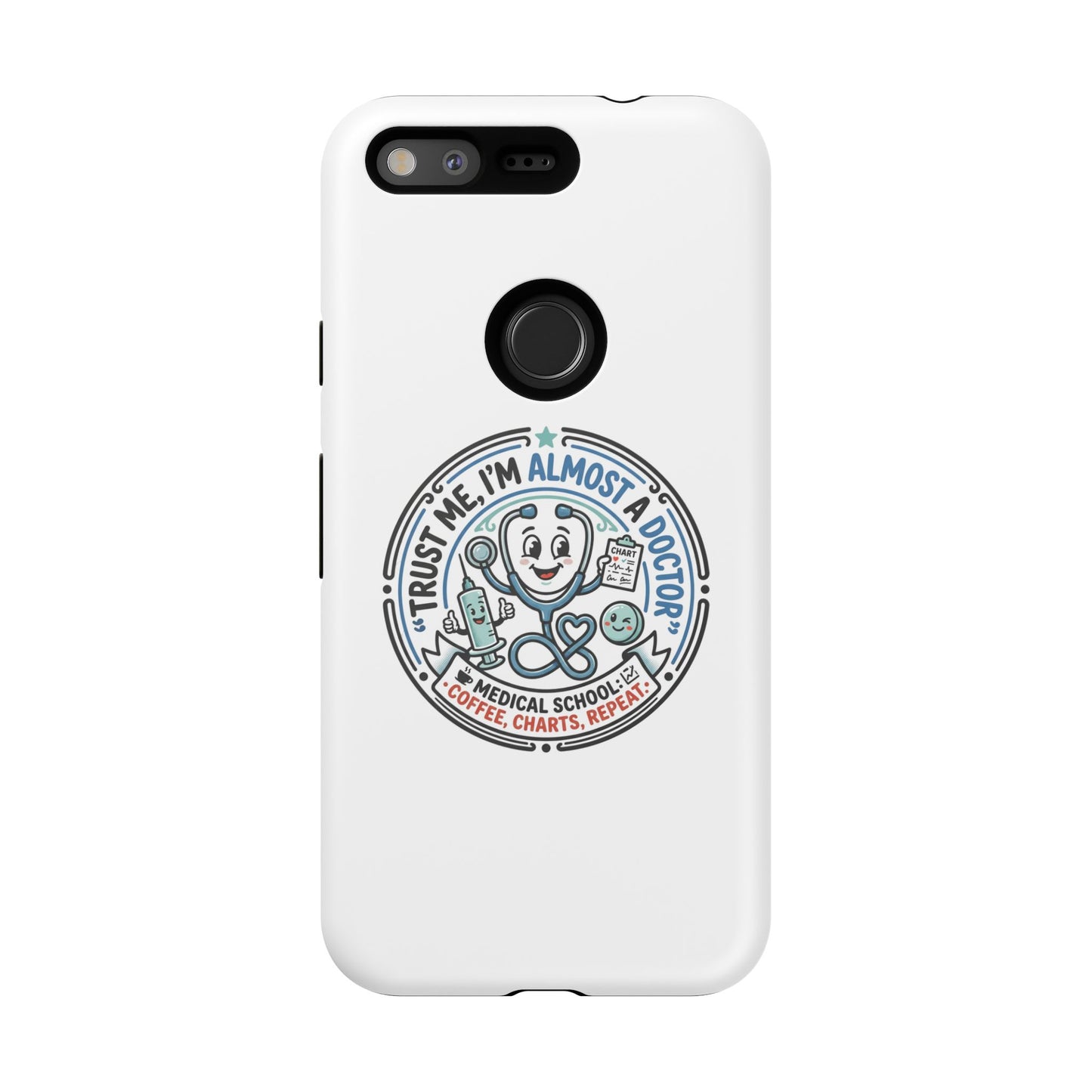 Phone Case — “Trust Me, I’m Almost a Doctor” Medical Student Phone Case