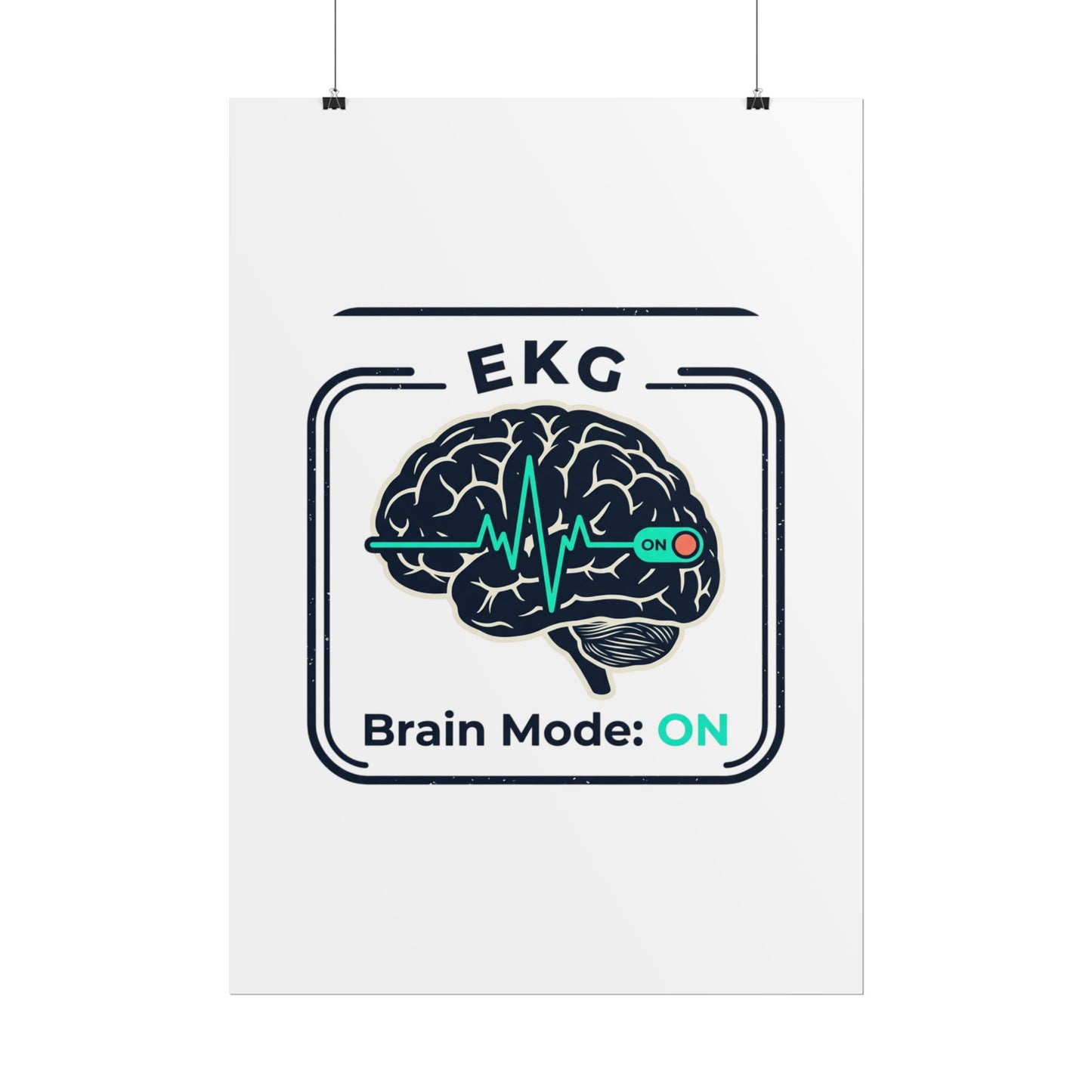 Rolled Poster — "EKG Brain Mode: ON" Graphic Art Print