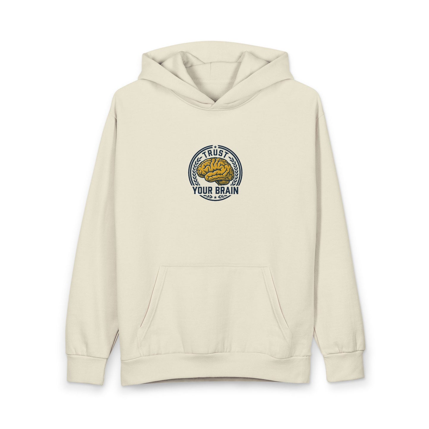 Trust Your Brain Hoodie — Inspirational Pullover for Mindfulness & Confidence