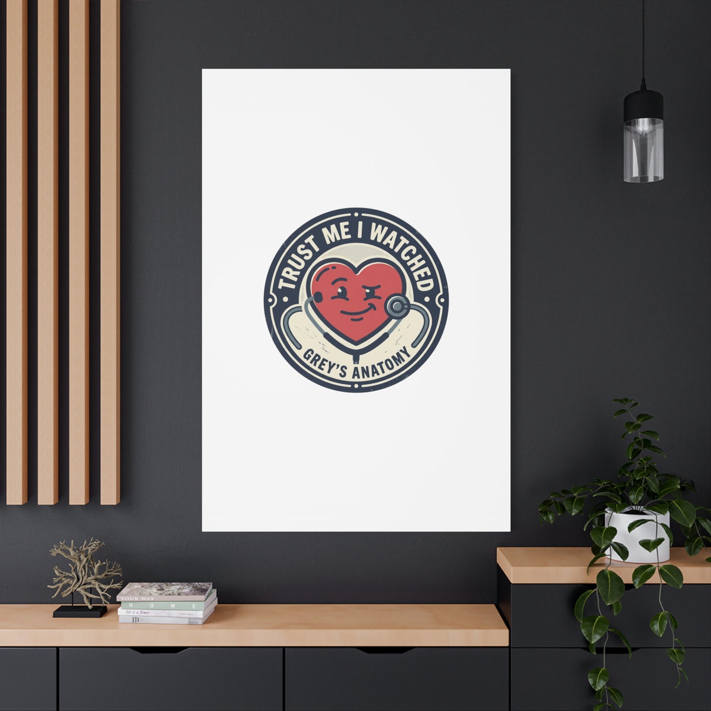 'Trust Me I Watched Grey’s Anatomy' Matte Canvas Wall Art