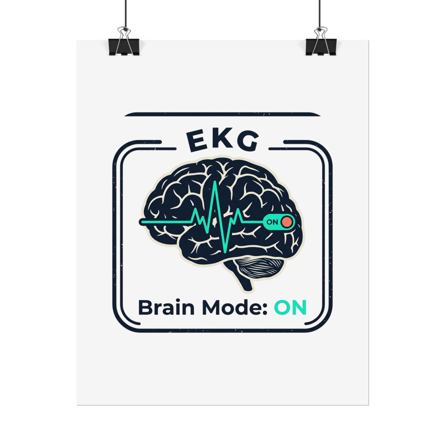 Rolled Poster — "EKG Brain Mode: ON" Graphic Art Print