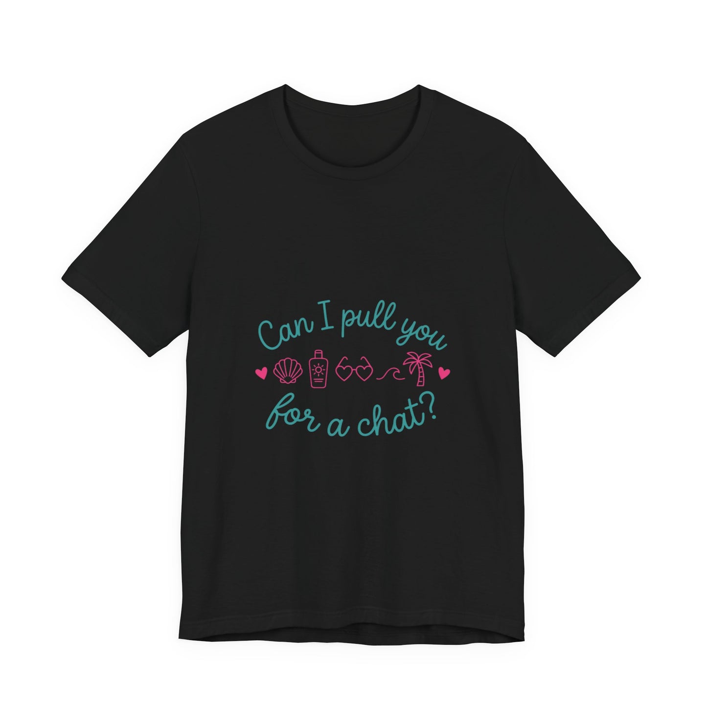Can I Pull You for a Chat? Tee | Reality Dating-Show Phrase, Flirty Meme Shirt
